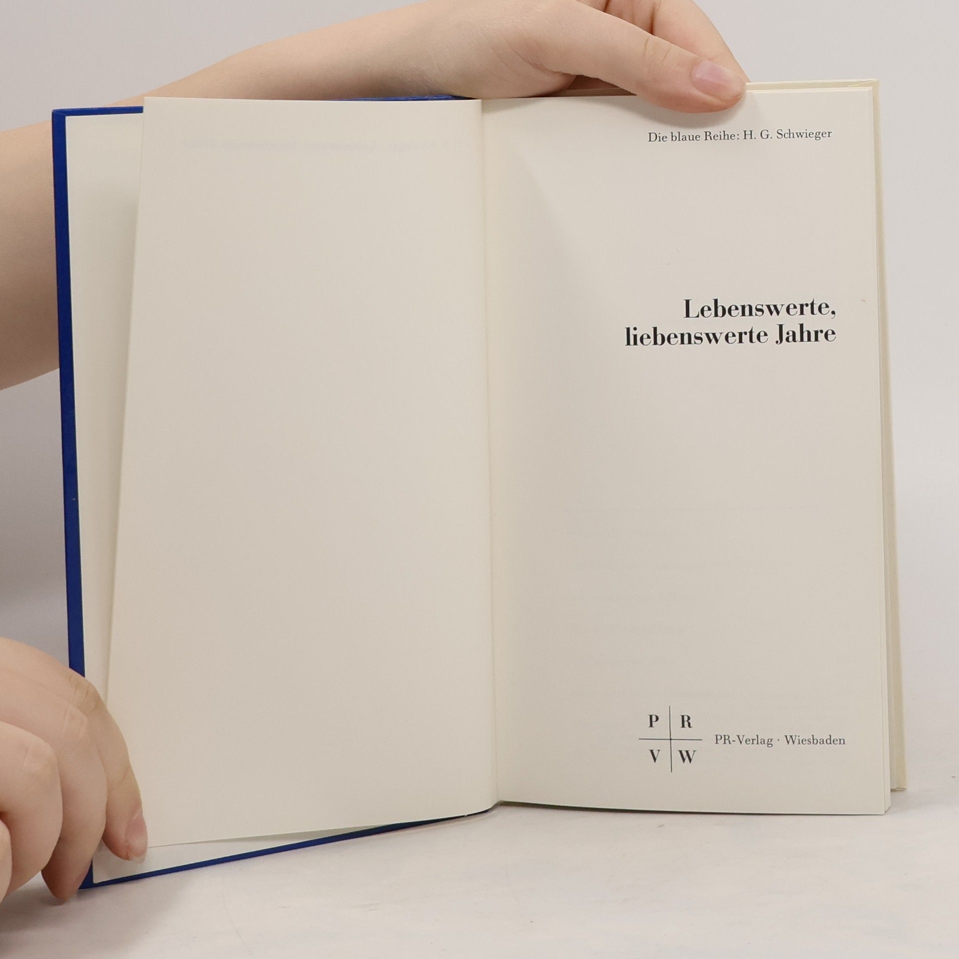 Heinz G. Schwieger Lebenswerte, liebenswerte Jahre