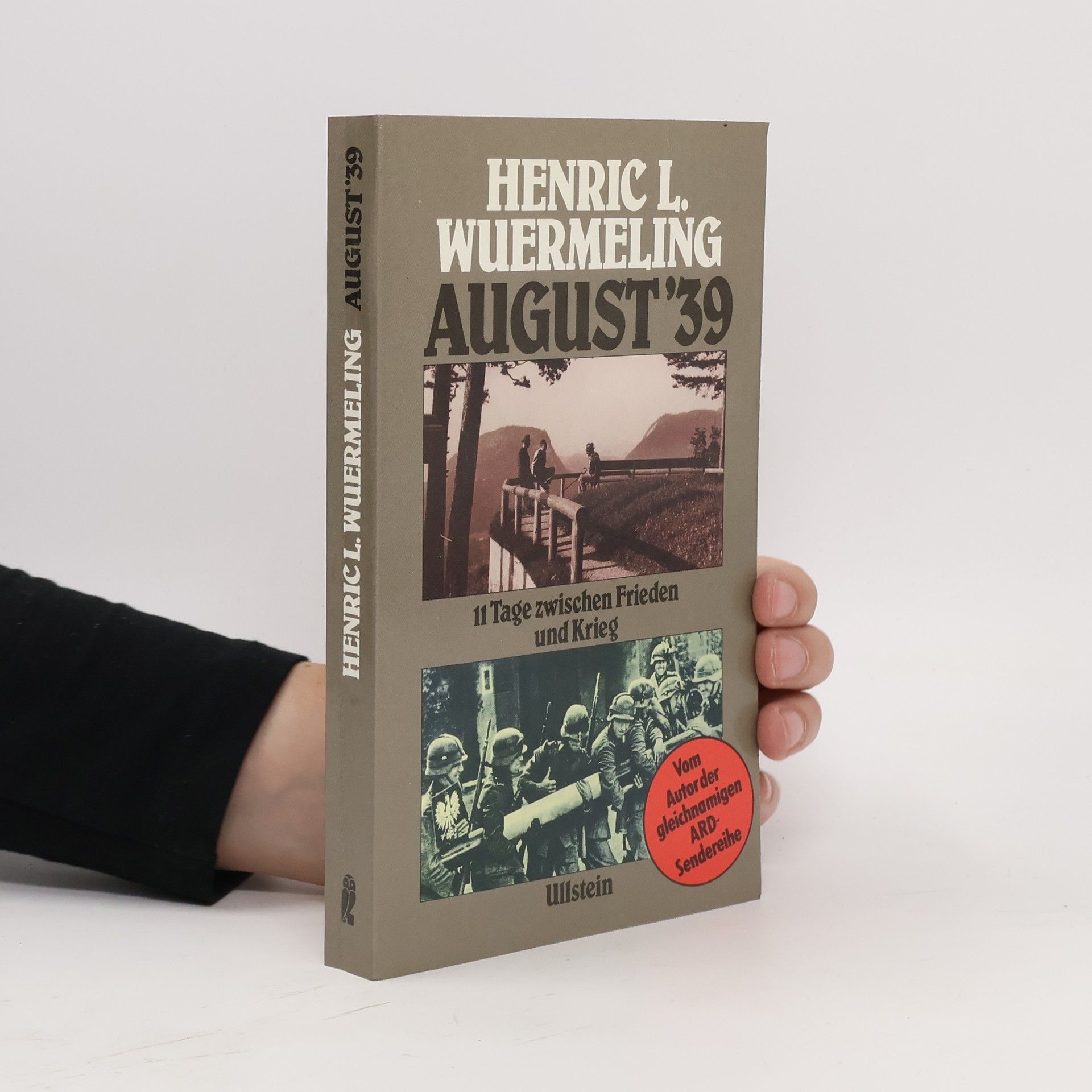 Henric L. Wuermeling August '39: 11 Tage zwischen Frieden und Krieg