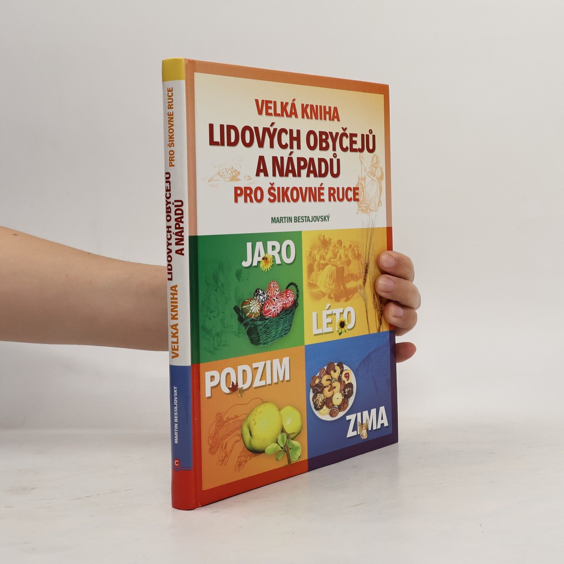 Martin Bestajovský Velká kniha lidových obyčejů a nápadů pro šikovné ruce