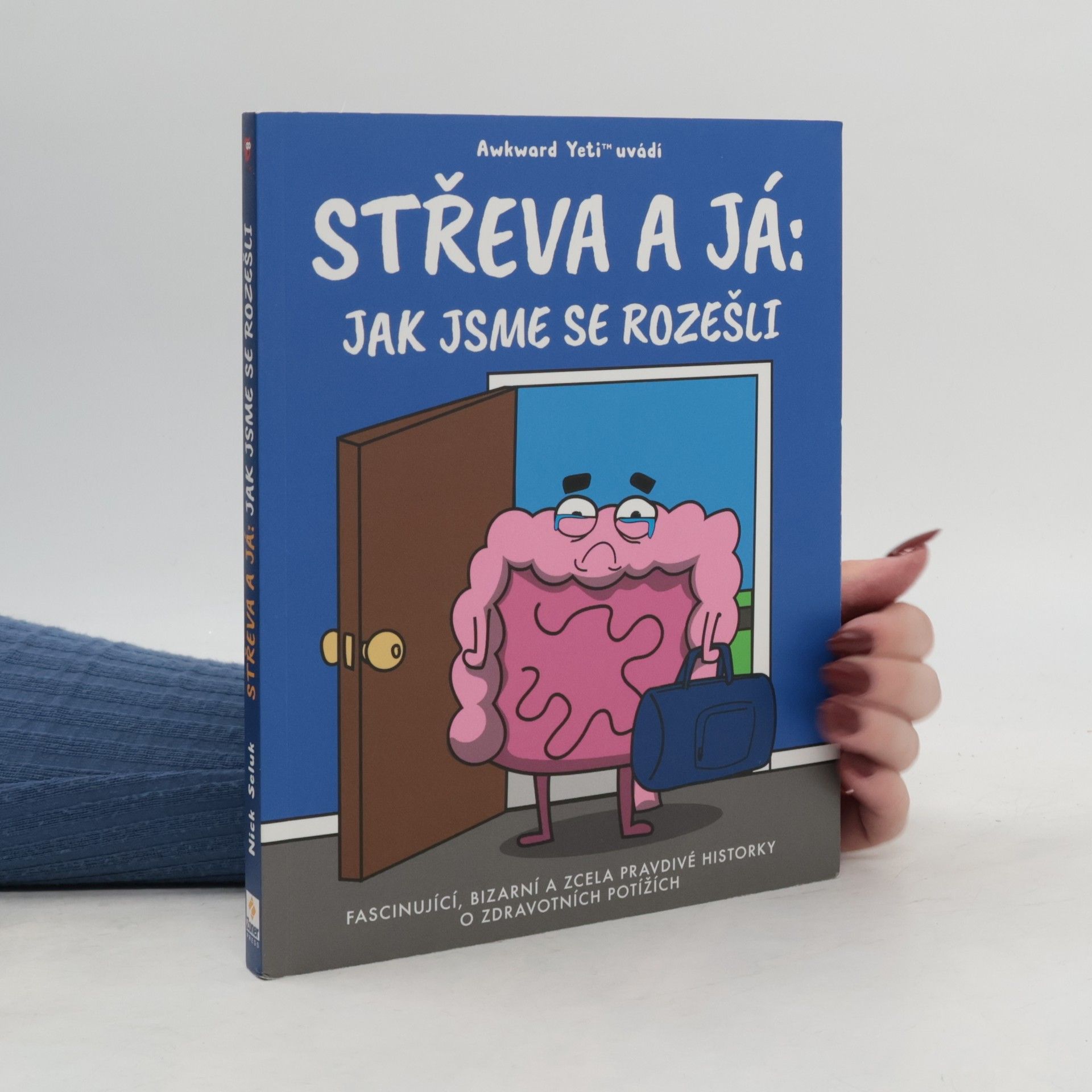 Nick Seluk Střeva a já: Jak jsme se rozešli