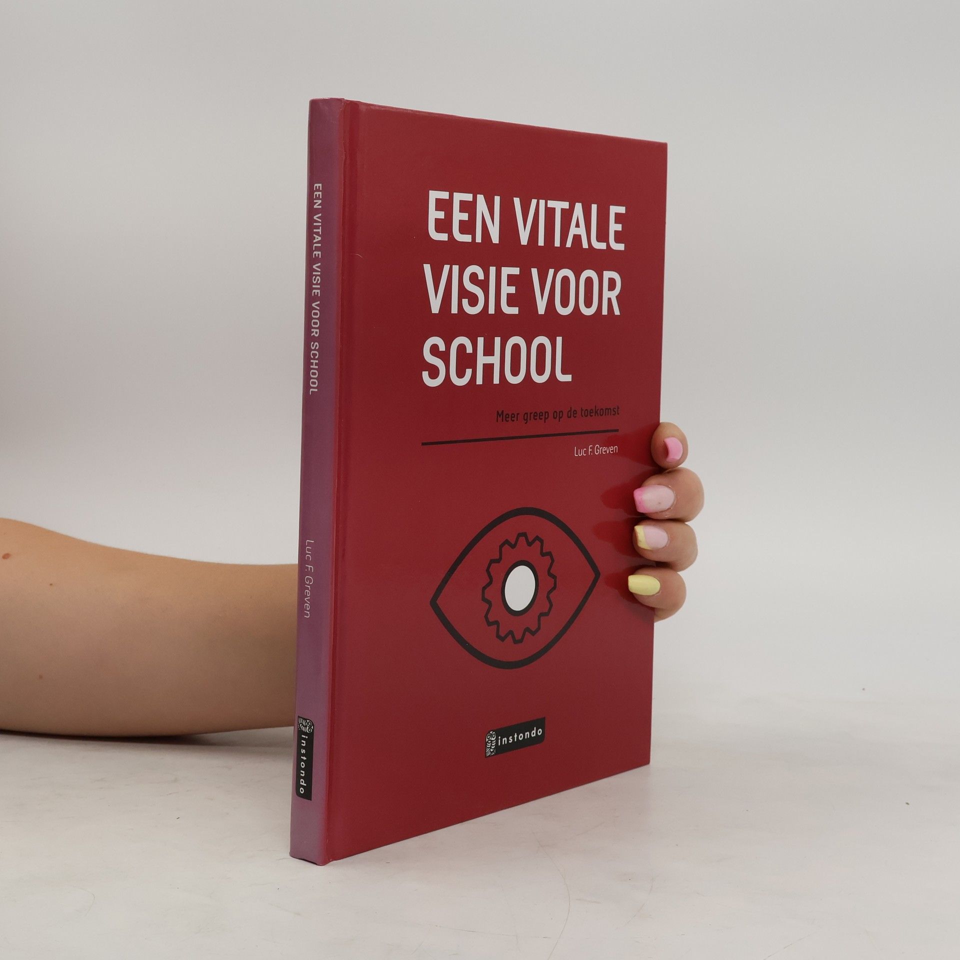 Luc F Greven Een vitale visie voor school