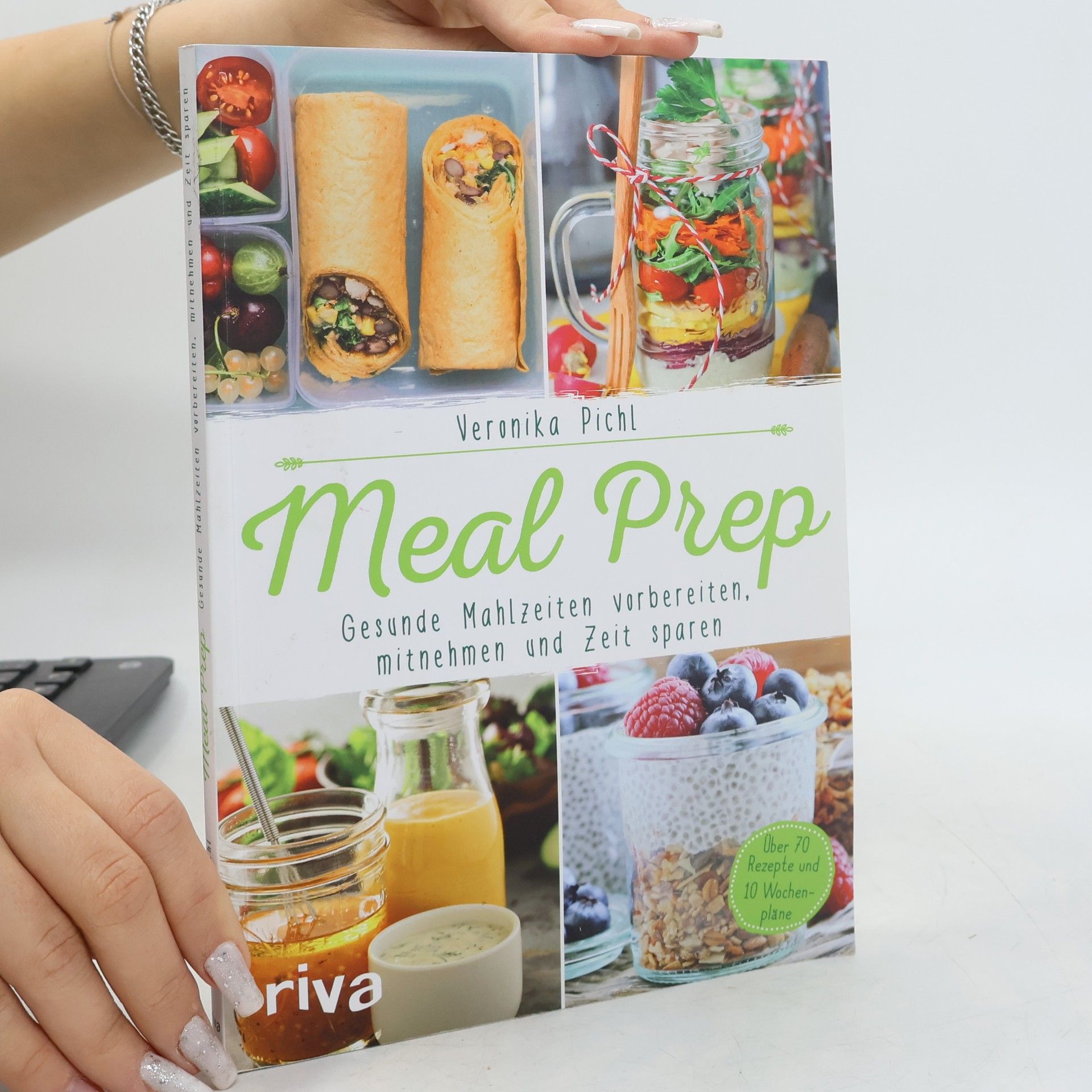 Veronika Pichl Meal Prep - gesunde Mahlzeiten vorbereiten, mitnehmen und Zeit sparen