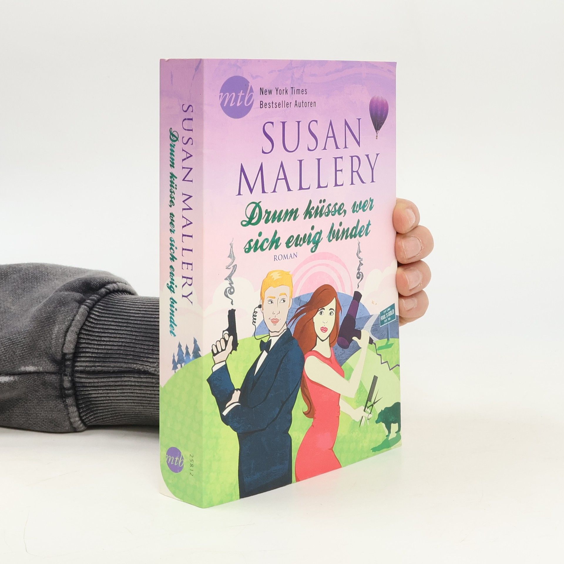 Susan Mallery Drum küsse, wer sich ewig bindet