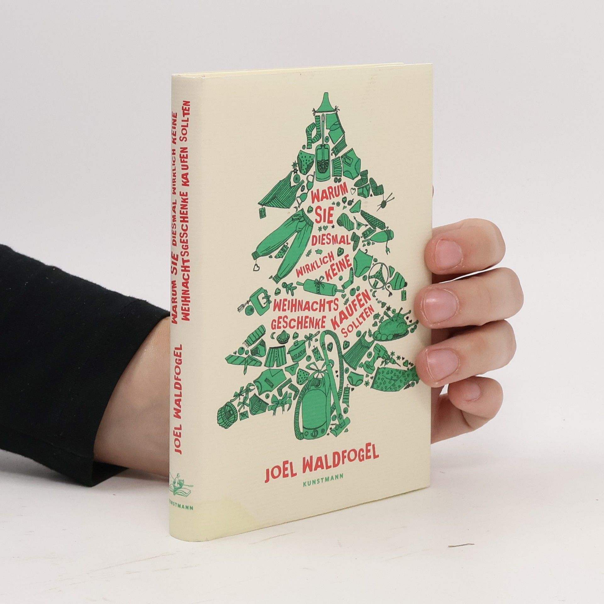 Joel Waldfogel Warum Sie diesmal wirklich keine Weihnachtsgeschenke kaufen sollten