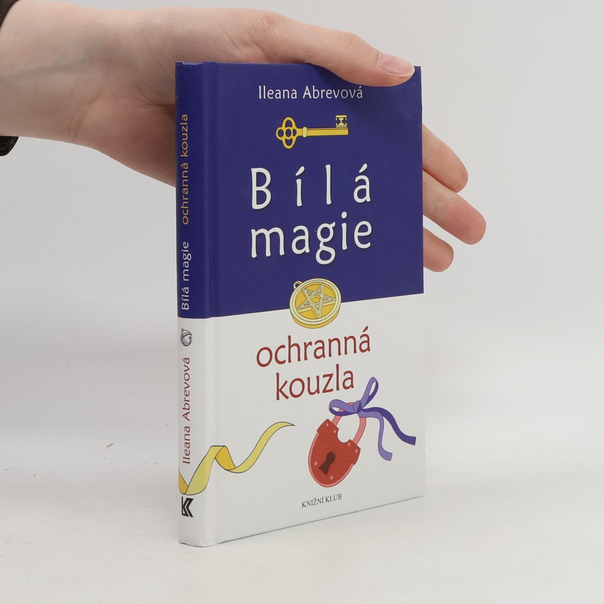 Ileana Abrev Bílá magie. Ochranná kouzla