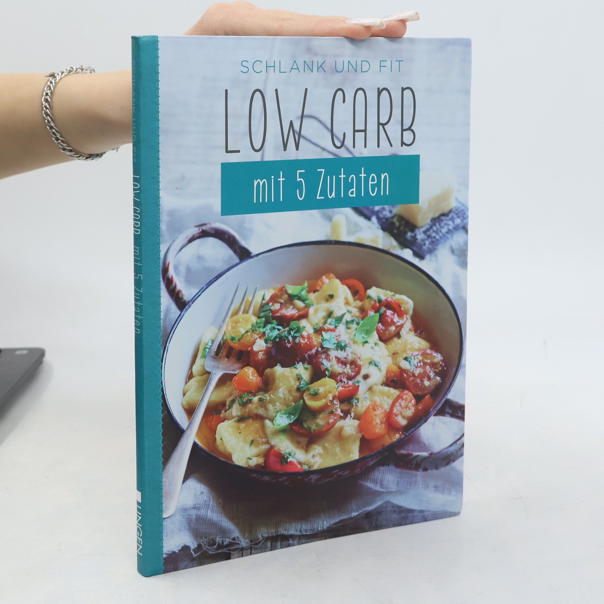 Autorenkollektiv Schlank und Fit. Low Carb mit 5 Zutaten