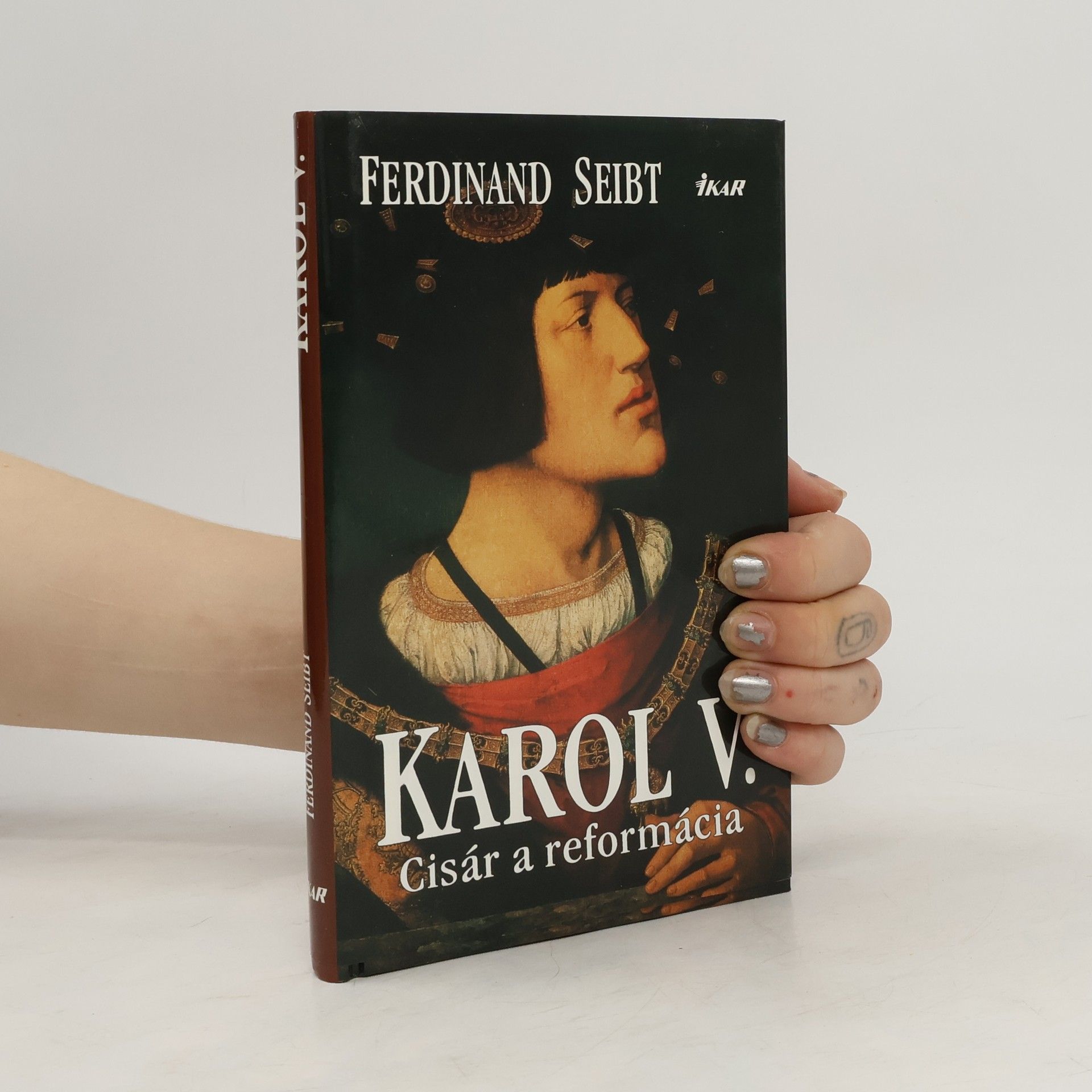 Ferdinand Seibt Karol V. Cisár a reformácia