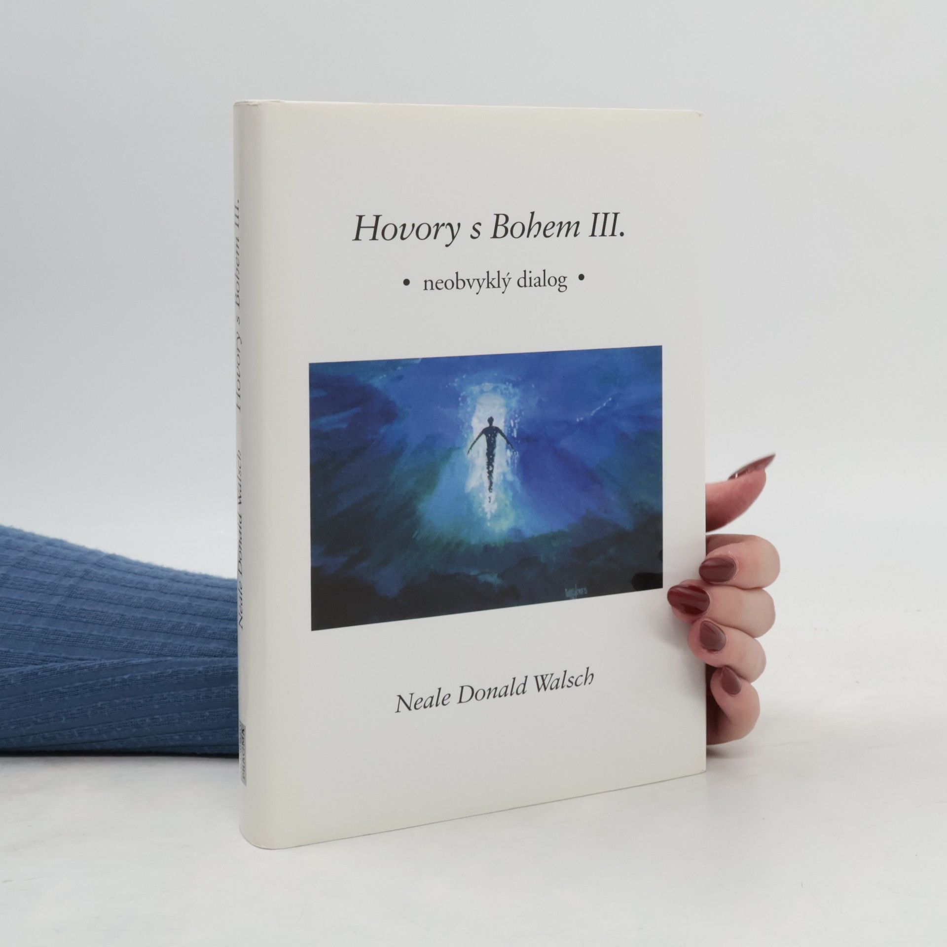 Neale Donald Walsch Hovory s Bohem III: Neobvyklý dialog