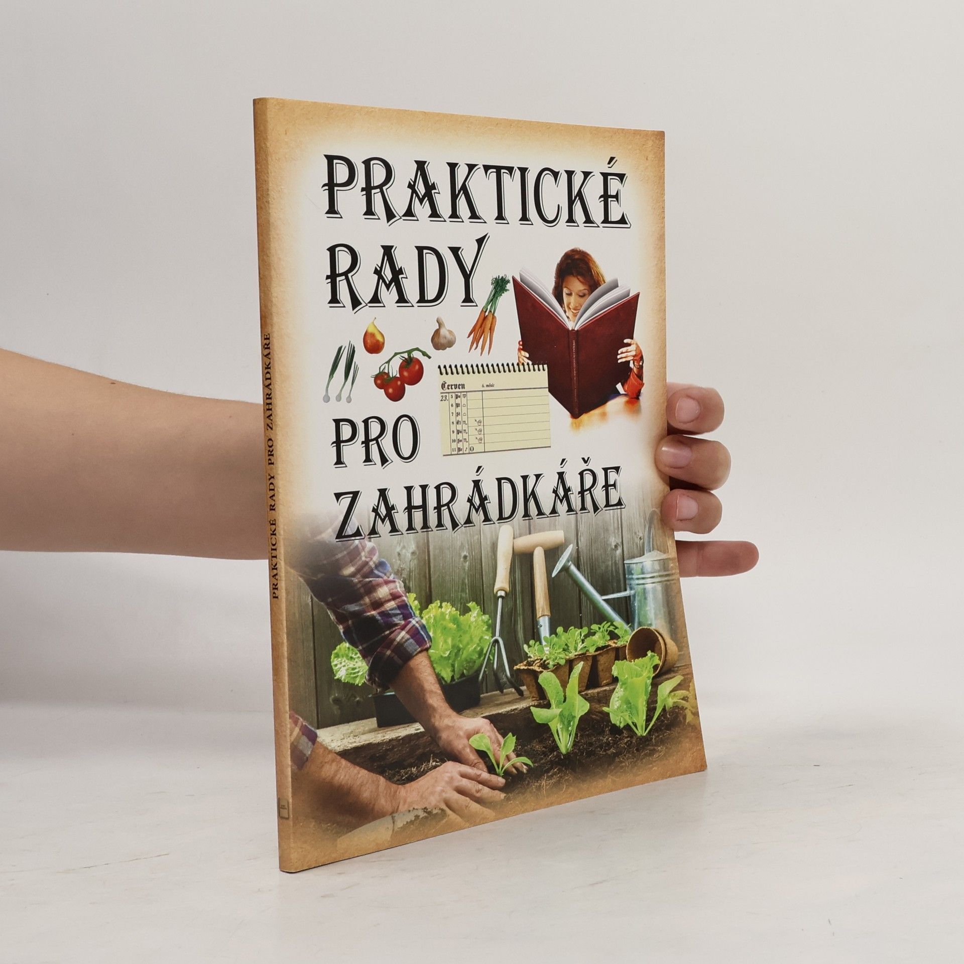 Kolektiv autorů Praktické rady pro zahrádkáře
