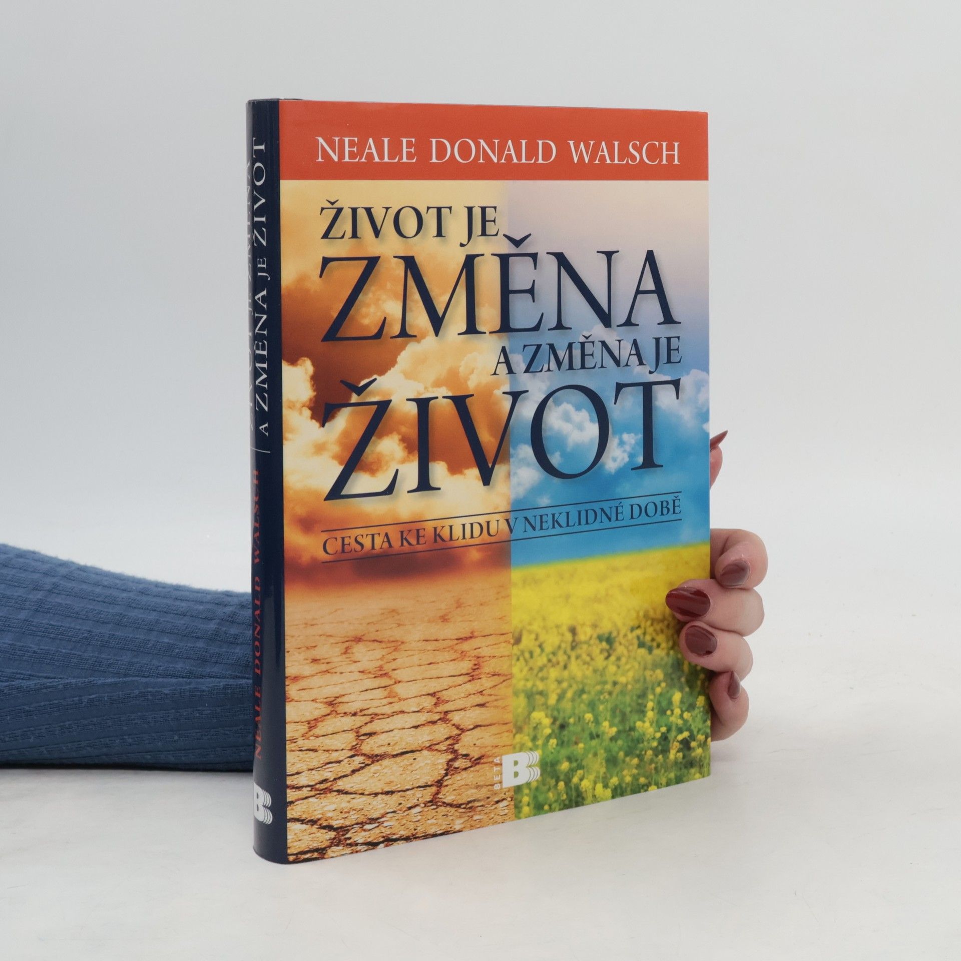 Neale Donald Walsch Život je změna a změna je život: Cesta ke klidu v neklidné době