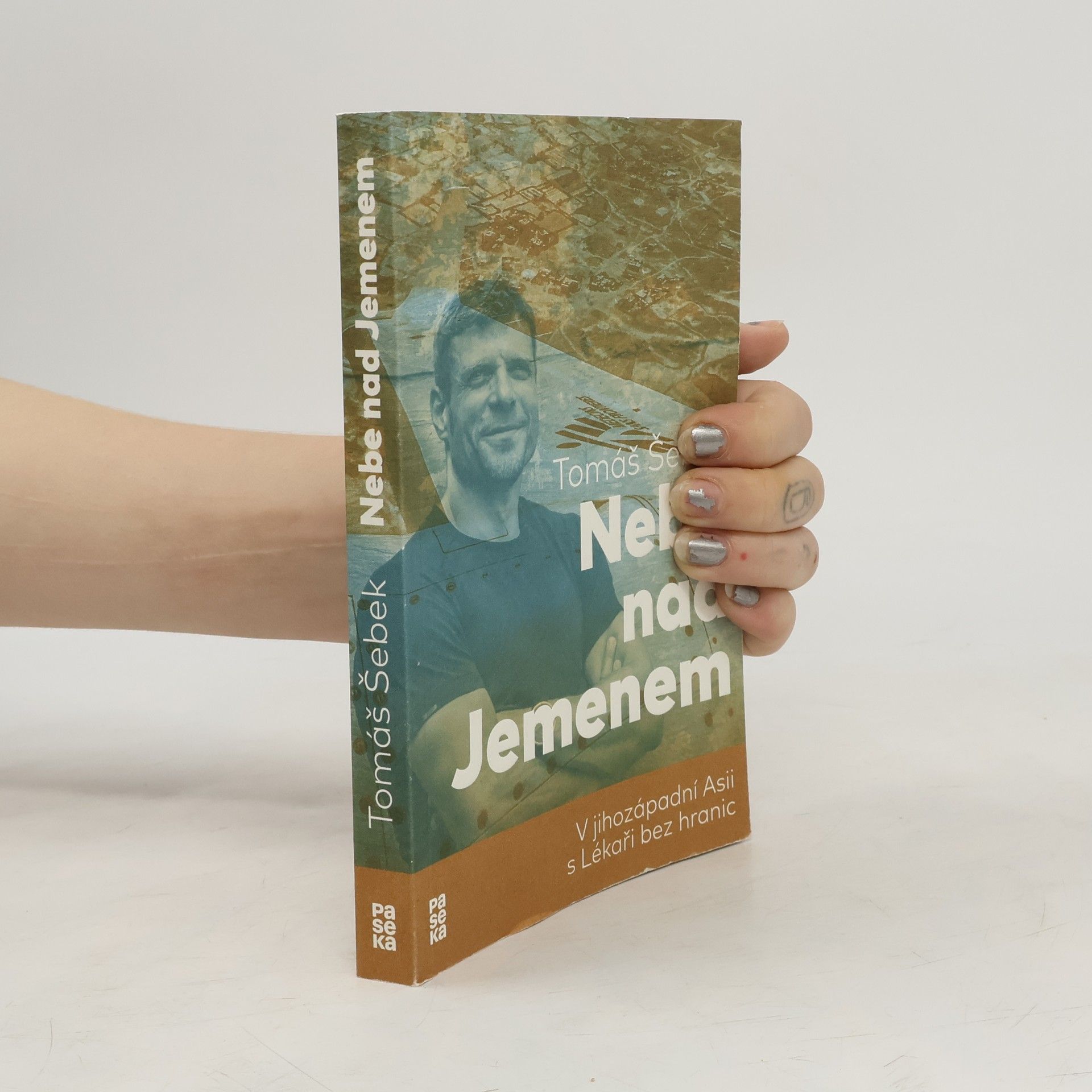 Tomáš Šebek Nebe nad Jemenem : v jihozápadní Asii s Lékaři bez hranic