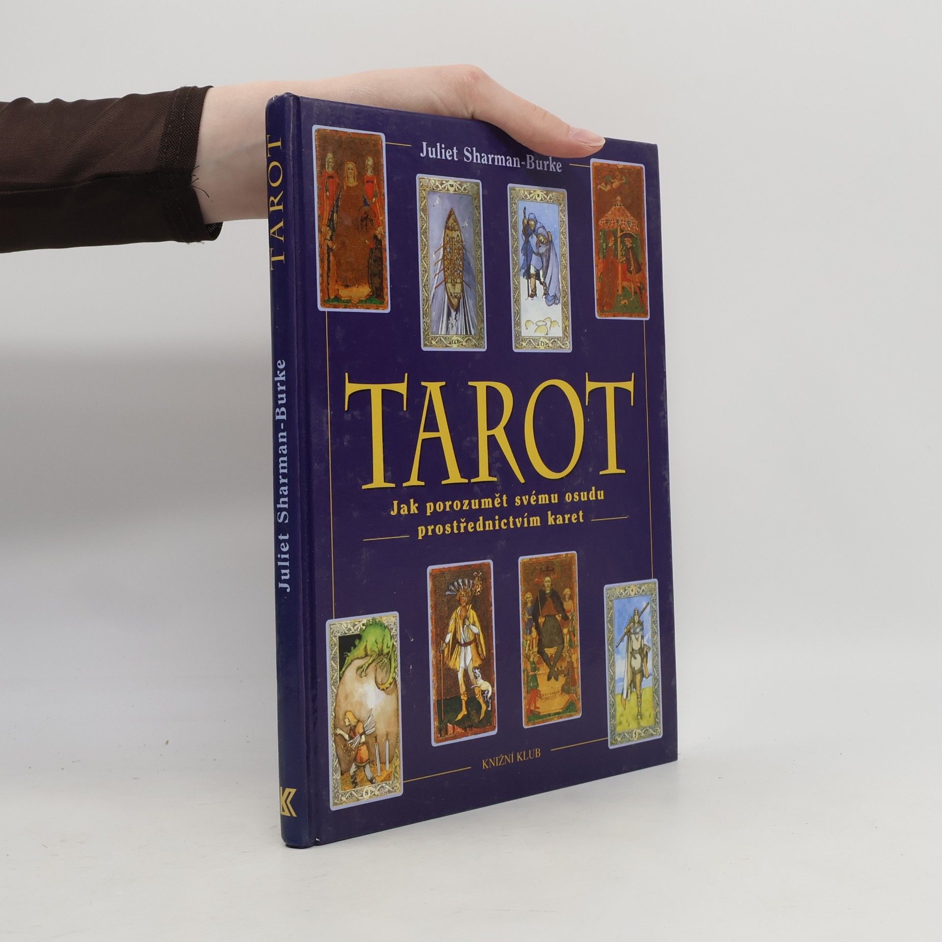 Juliet Sharman-Burke Tarot: Jak porozumět svému osudu prostřednictvím karet