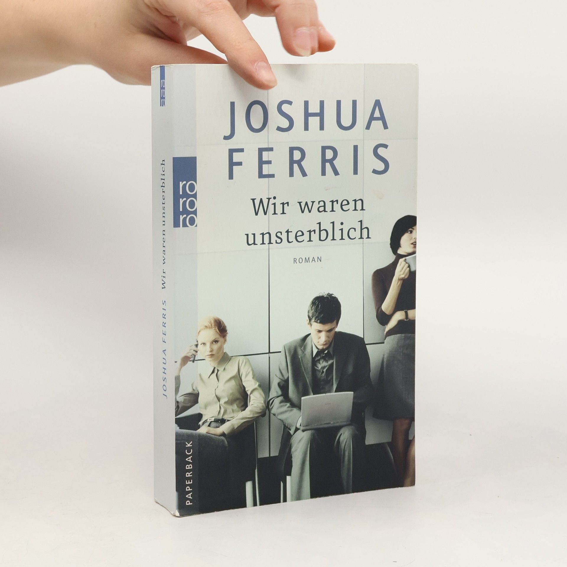 Joshua Ferris Wir waren unsterblich