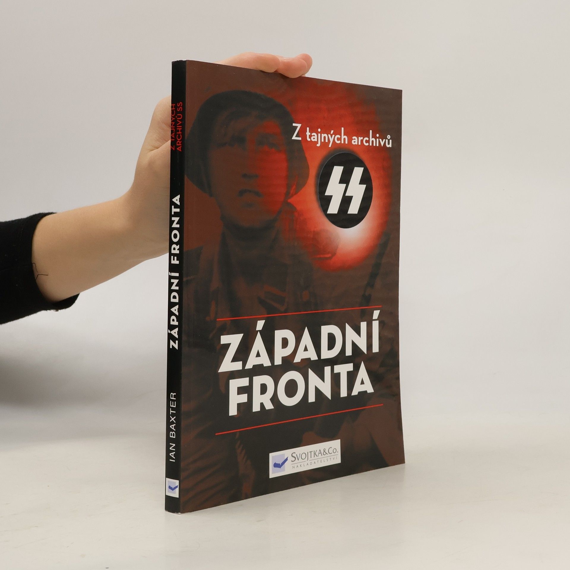 Ian Baxter Západní fronta. Z tajných archivů SS