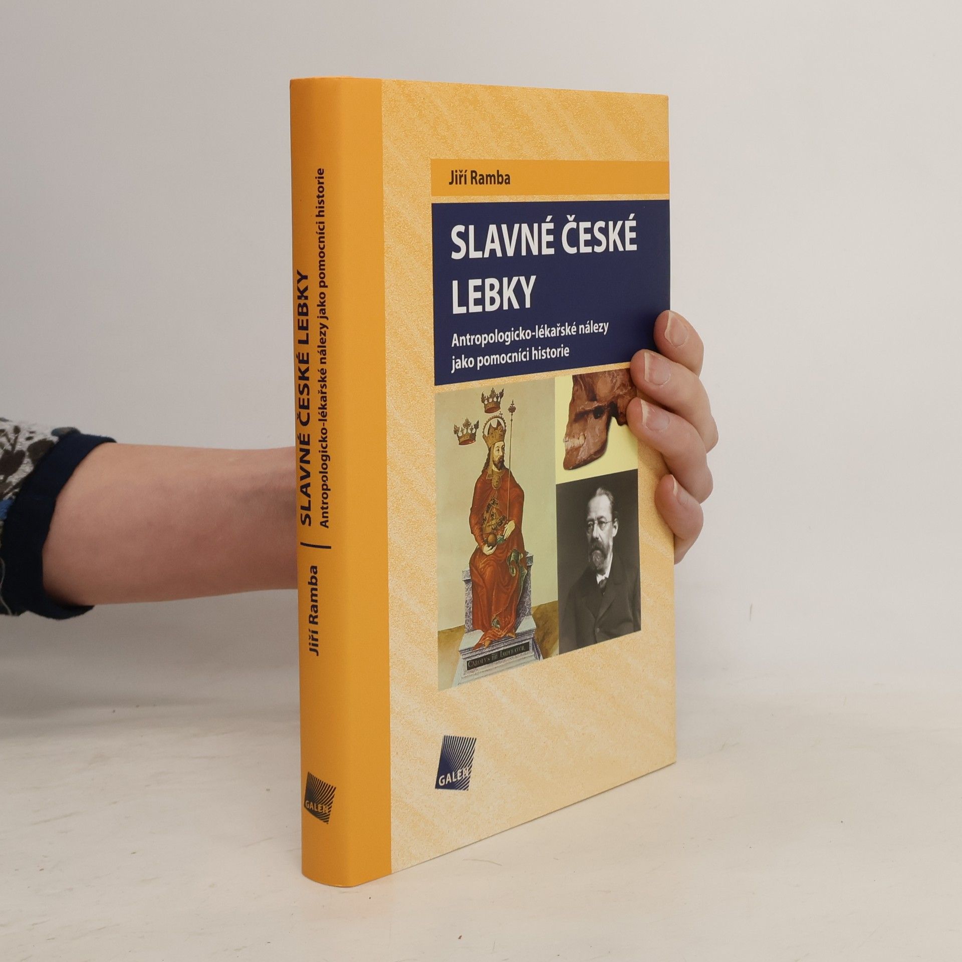 Jiří Ramba Slavné české lebky . Antropologicko-lékařské nálezy jako pomocníci historie