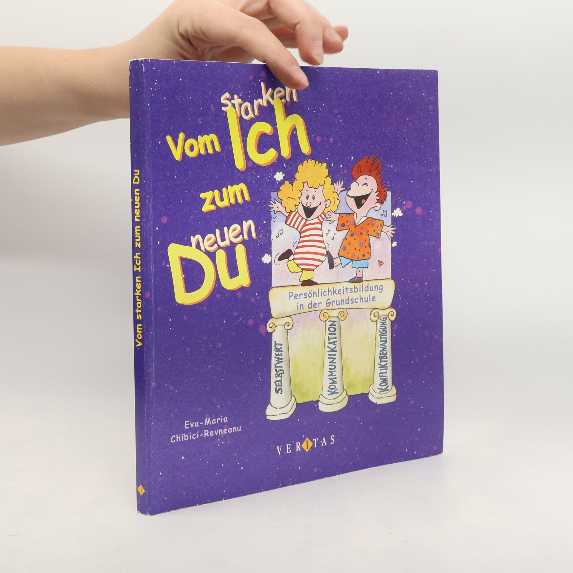 Eva Maria Chibici Revneanu Vom starken Ich zum neuen Du