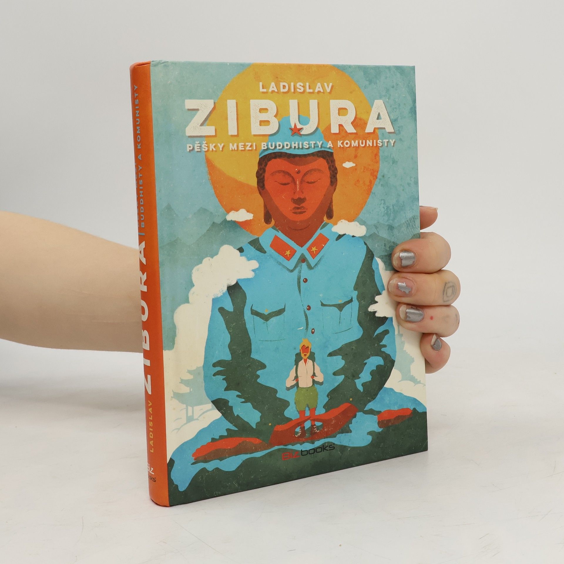 Ladislav Zibura Pěšky mezi buddhisty a komunisty