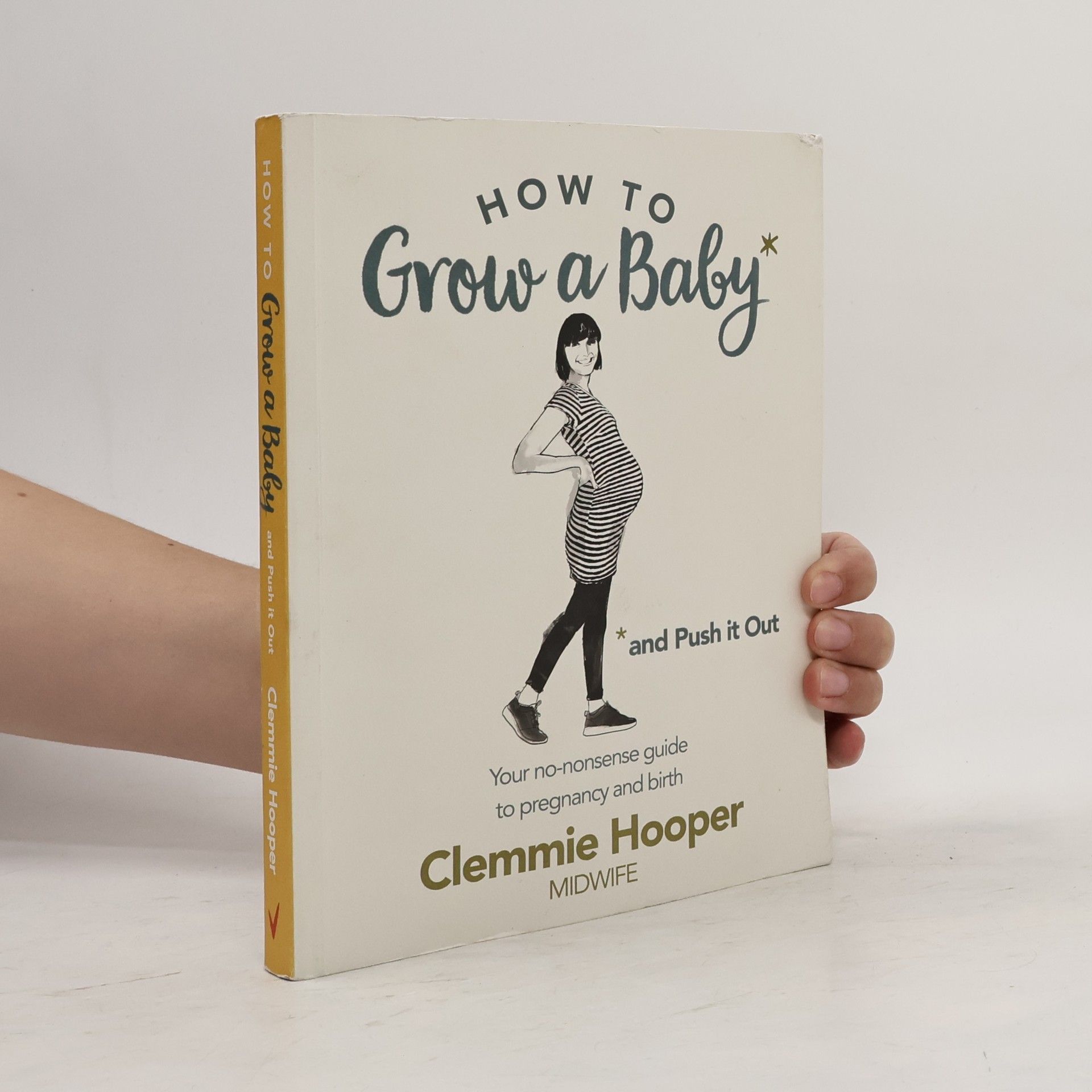 How to Grow a Baby and Push It Out
