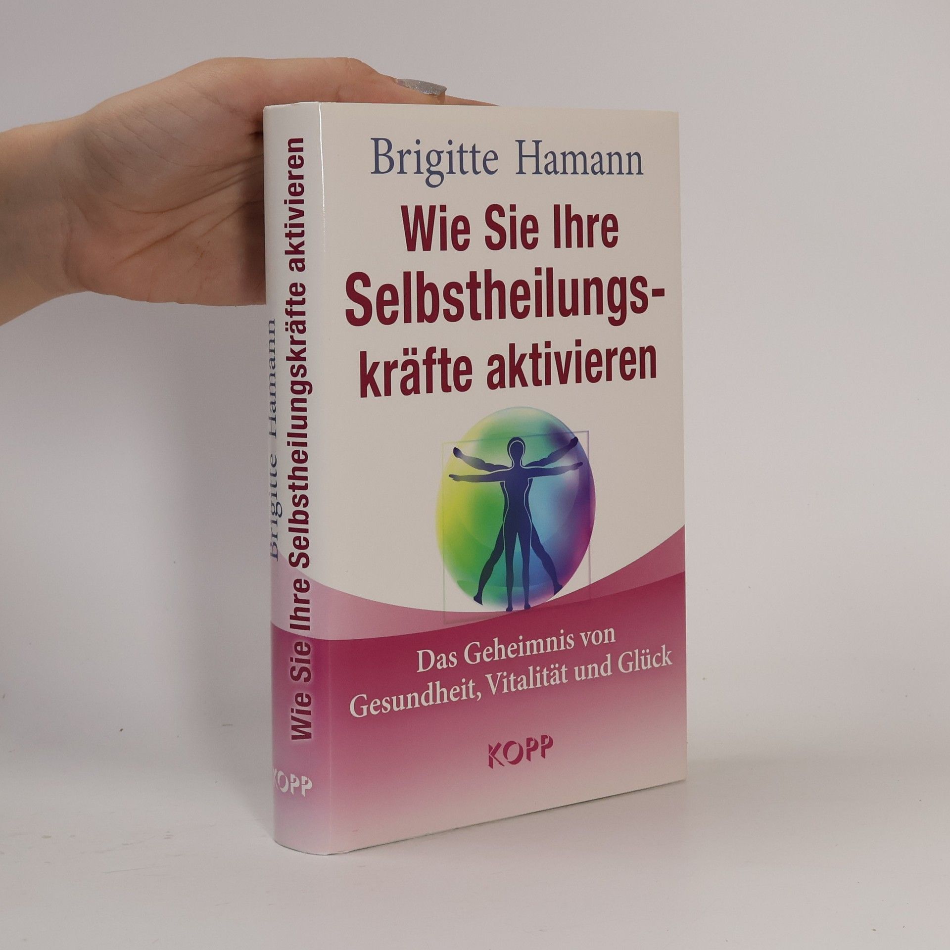 Brigitte Hamannová Das Geheimnis von Gesundheit, Vitalität und Glück
