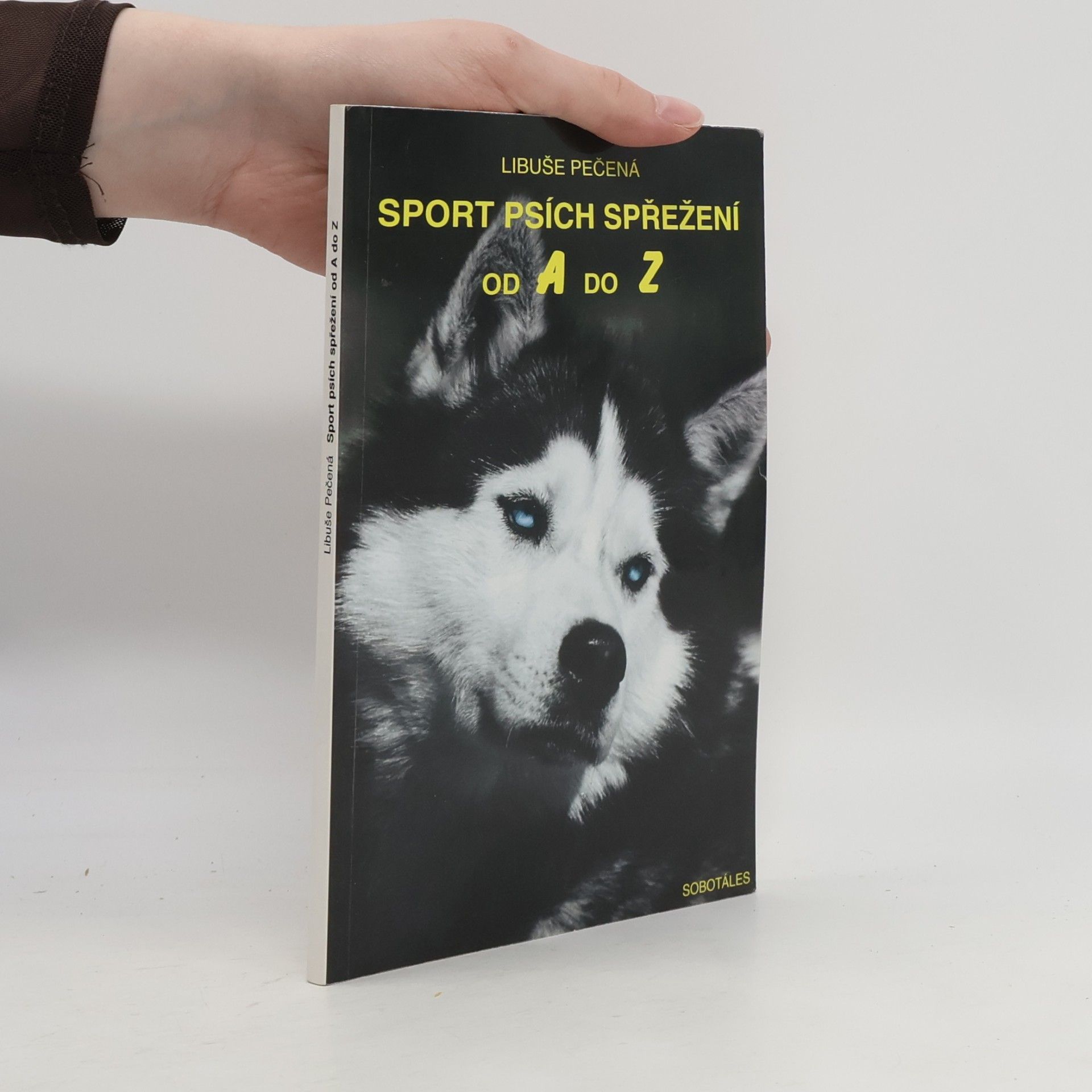 Libuše Pečená Sport psích spřežení od A do Z