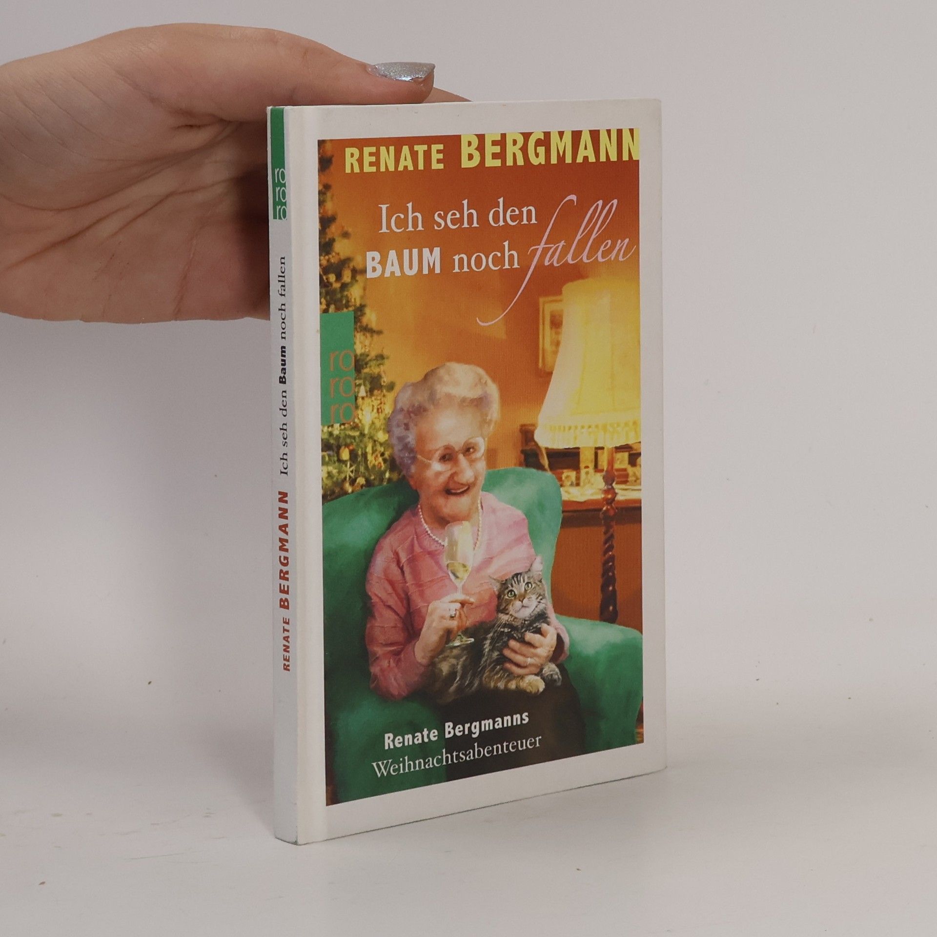 Renate Bergmann Ich seh den Baum noch fallen