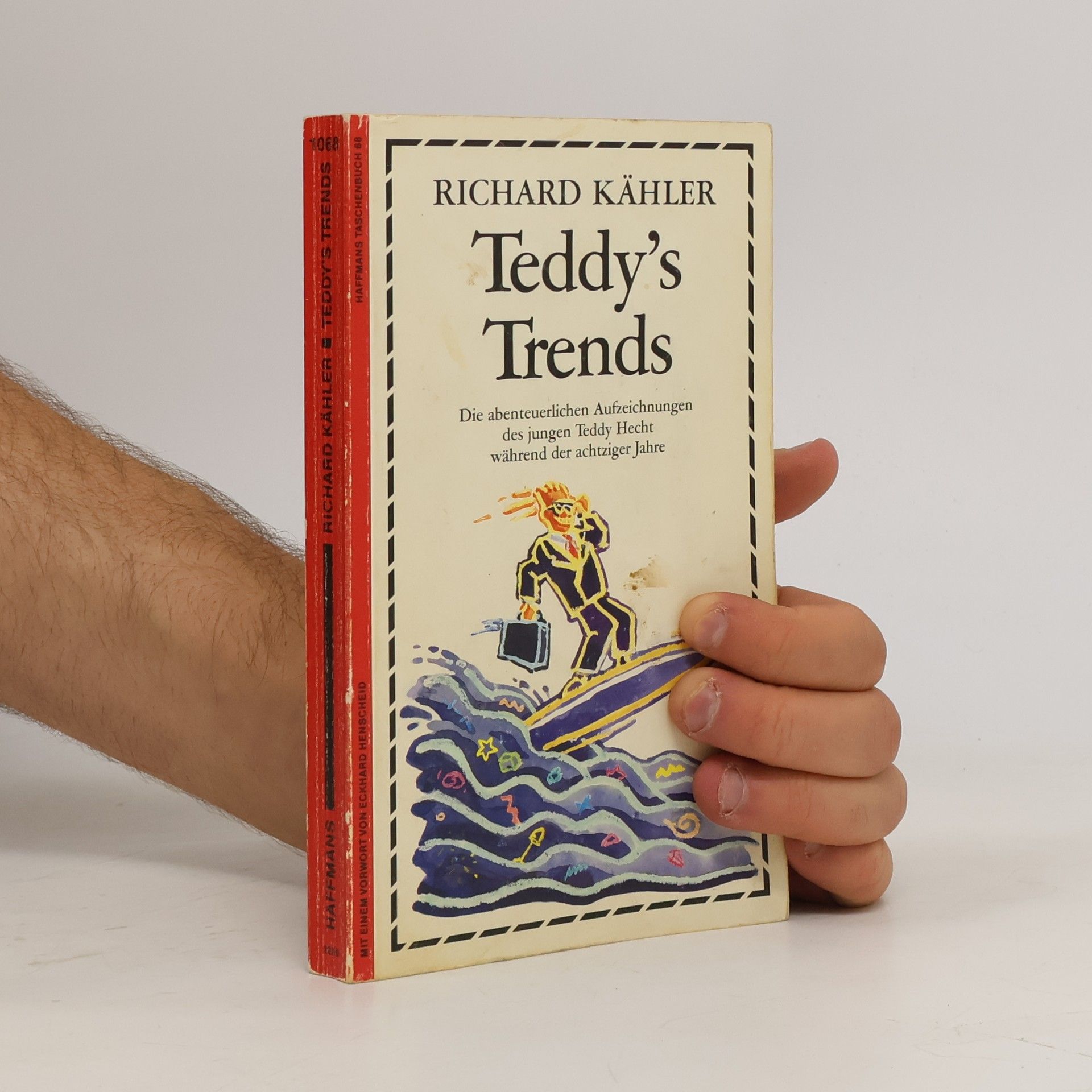Eckhard Henscheid Haffmans Taschenbuch - 68: Teddy's Trends. Die abenteuerlichen Aufzeichnungen des jungen Teddy Hecht während der Achtziger Jahre