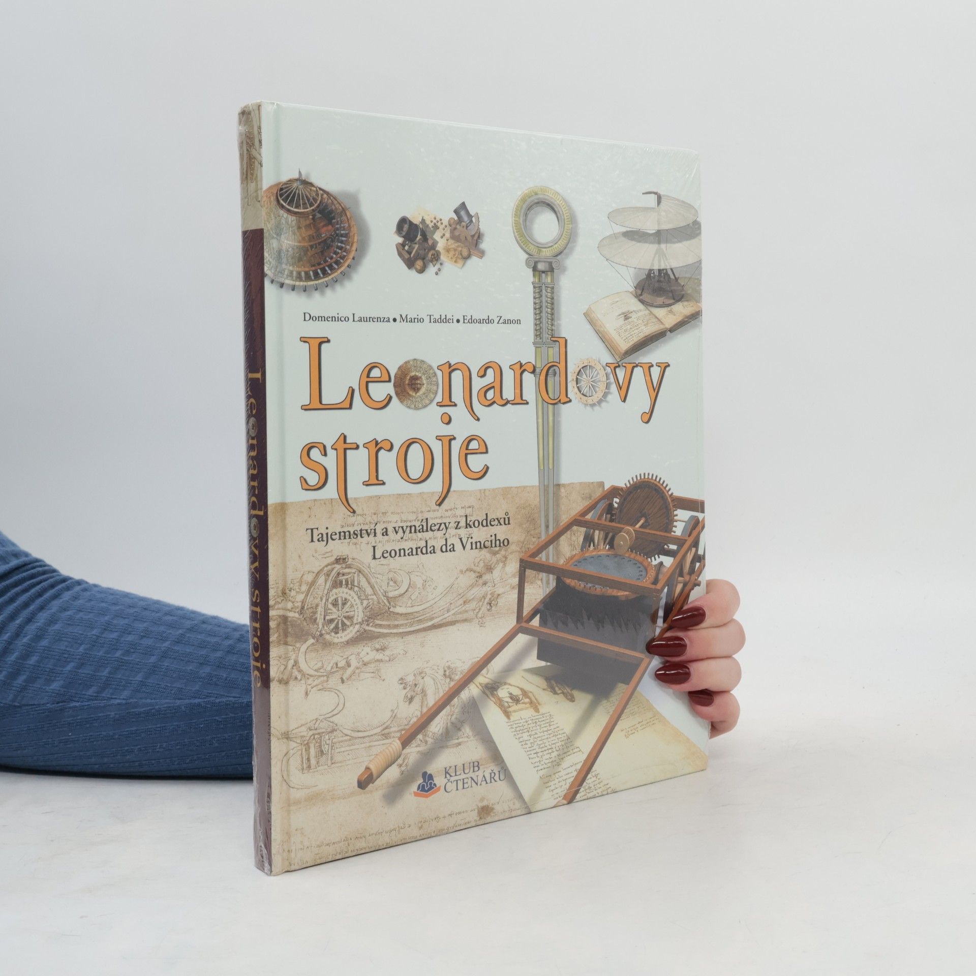 Domenico Laurenza Leonardovy stroje : tajemství a vynálezy z kodexů Leonarda da Vinciho