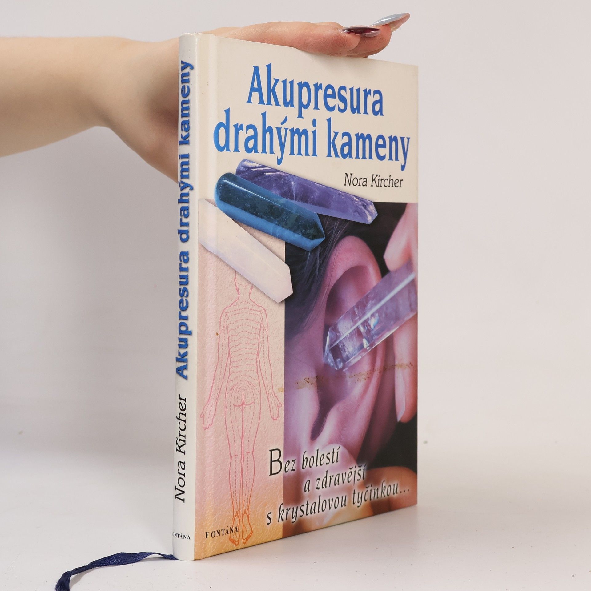 Nora Kircher Akupresura drahými kameny. Bez bolestí a zdravější s krystalovou tyčinkou