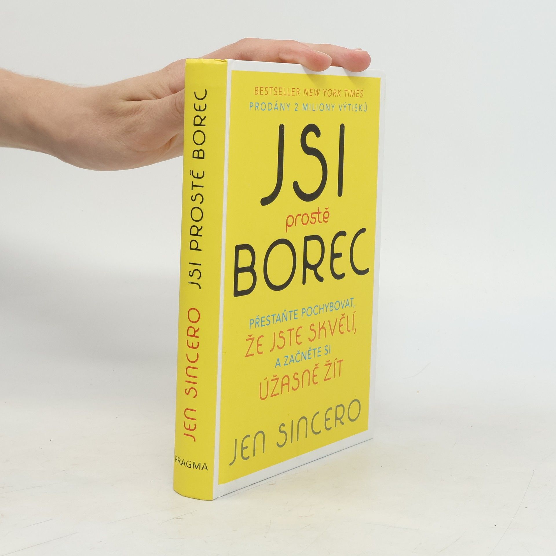 Jen Sincero Jsi prostě borec: Přestaňte pochybovat, že jste skvělí, a začněte si úžasně žít