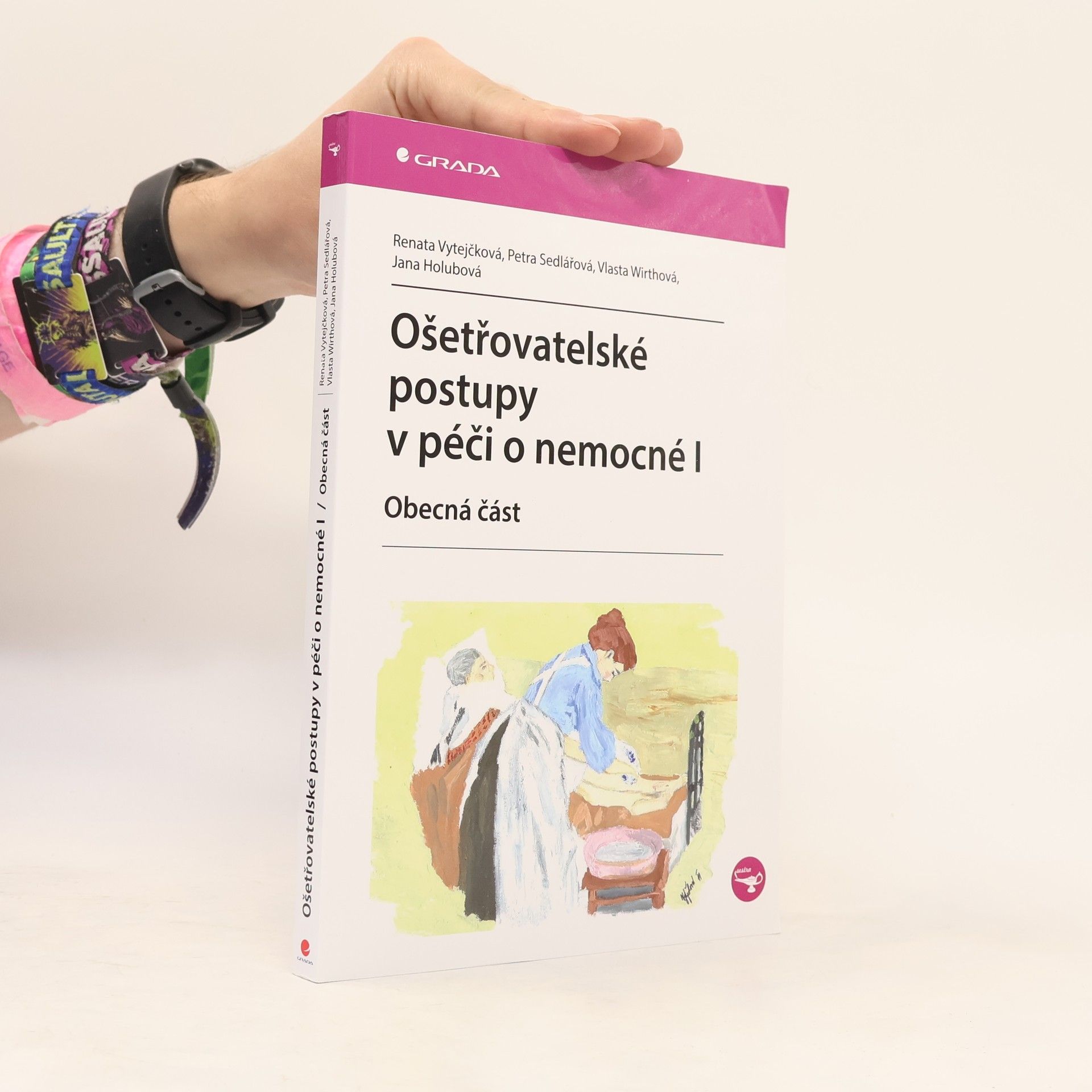 Ošetřovatelské postupy v péči o nemocné I. Obecná část