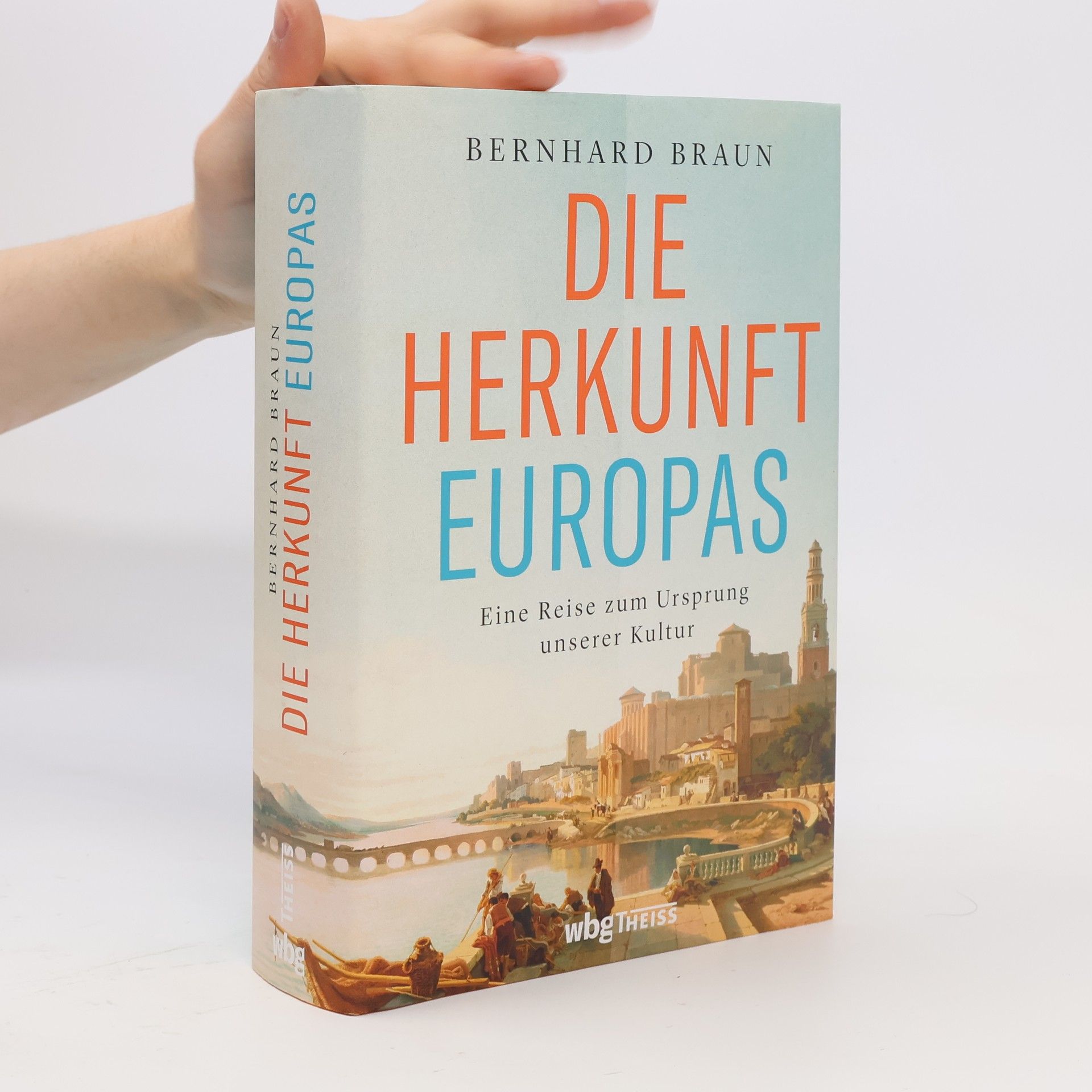 Bernhard Braun Die Herkunft Europas