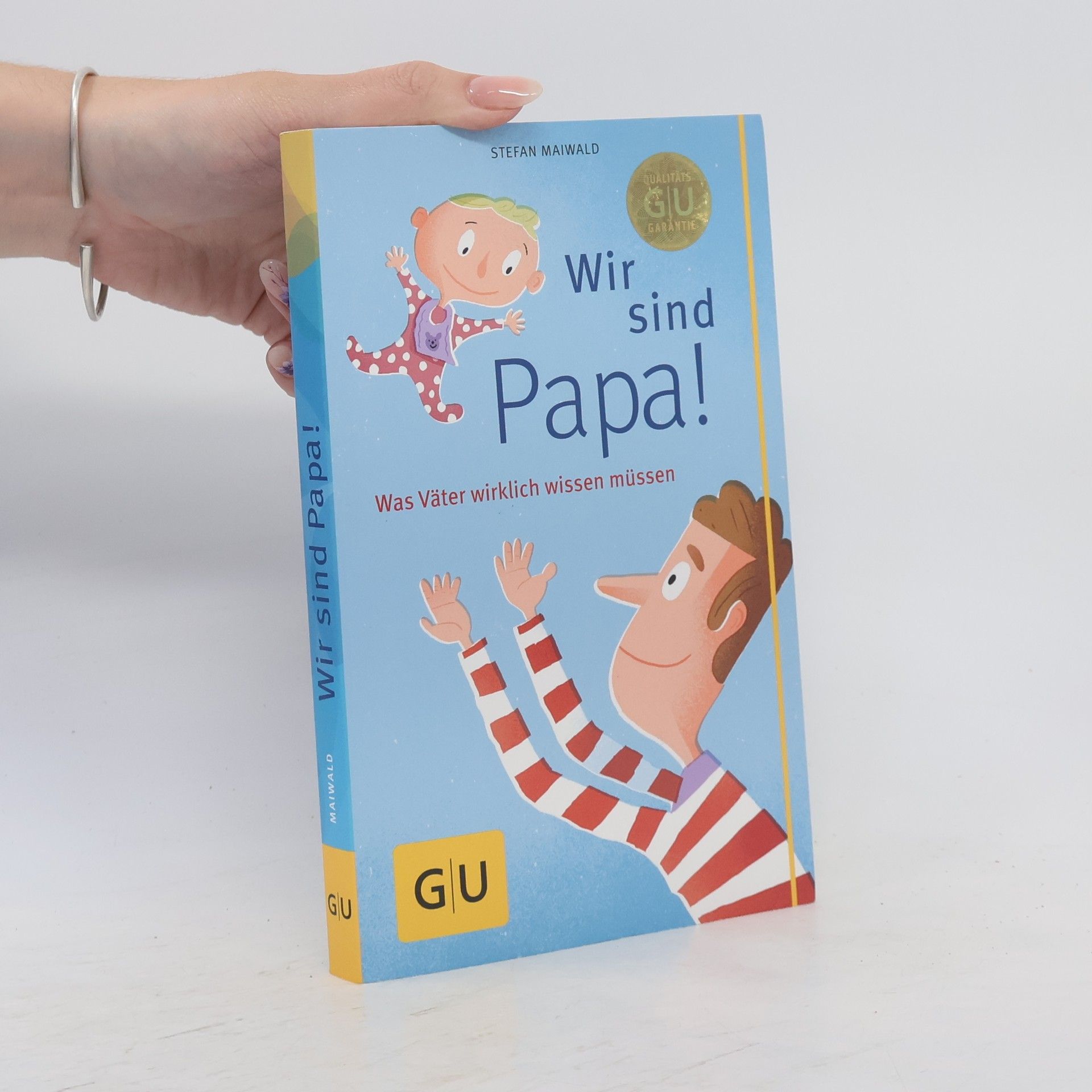 Stefan Maiwald Wir sind Papa!