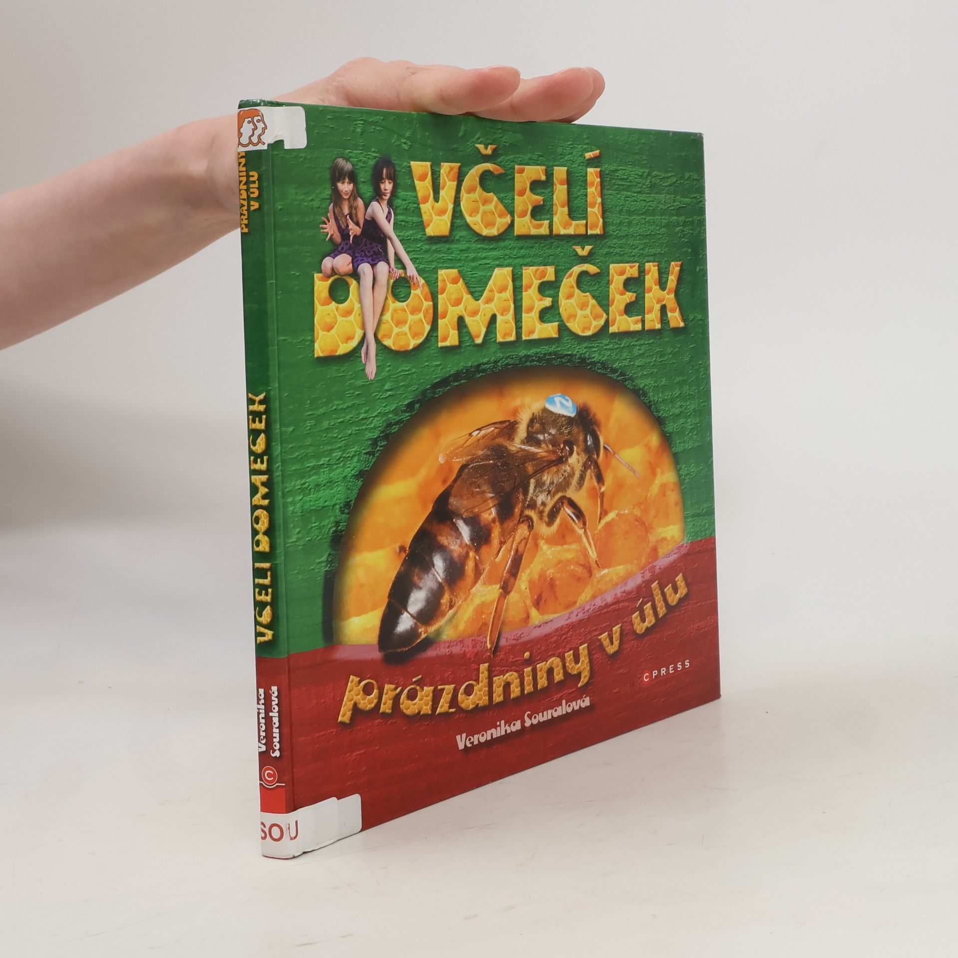 Veronika Souralová Včelí domeček. Prázdniny v úlu