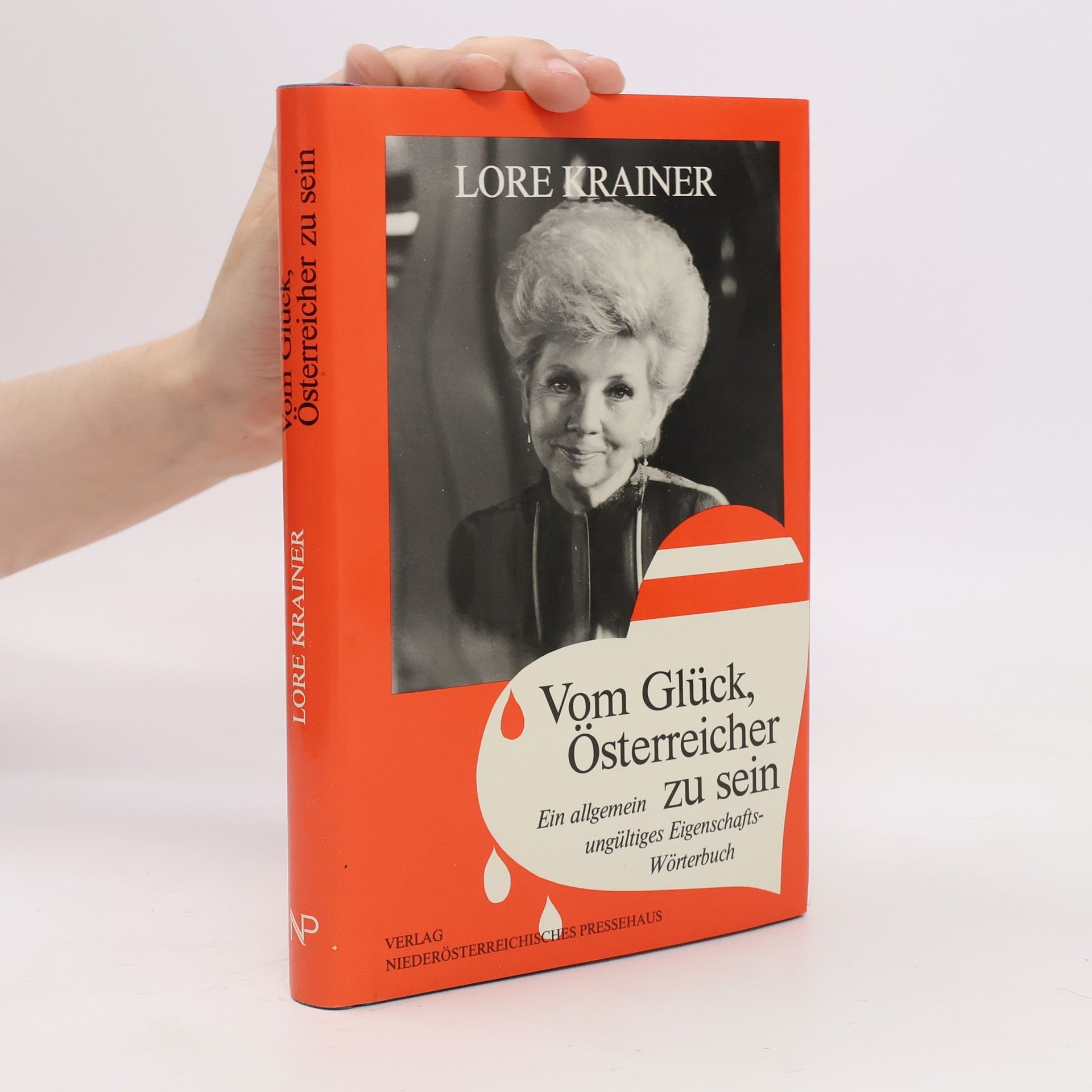Lore Krainer Vom Glück, Österreicher zu sein : ein allgemeine ungültiges Eingeschafts- Wörterbuch