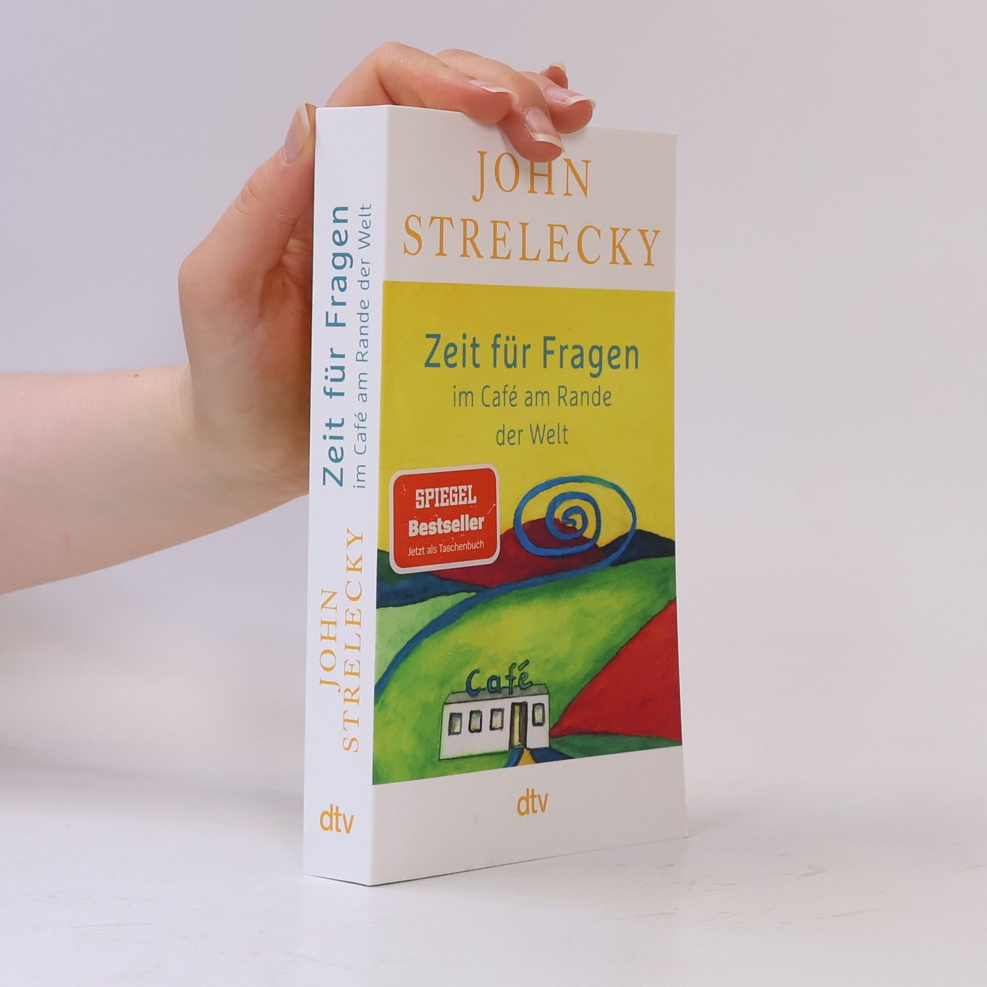 John P. Strelecky Zeit für Fragen im Café am Rande der Welt - Jetzt als Taschenbuch
