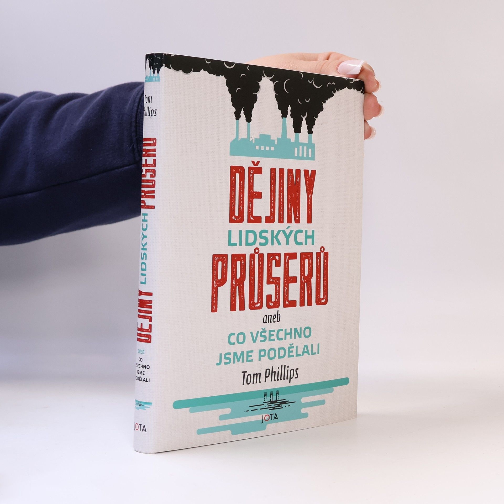Tom Phillips Dějiny lidských průserů, aneb, Co všechno jsme podělali
