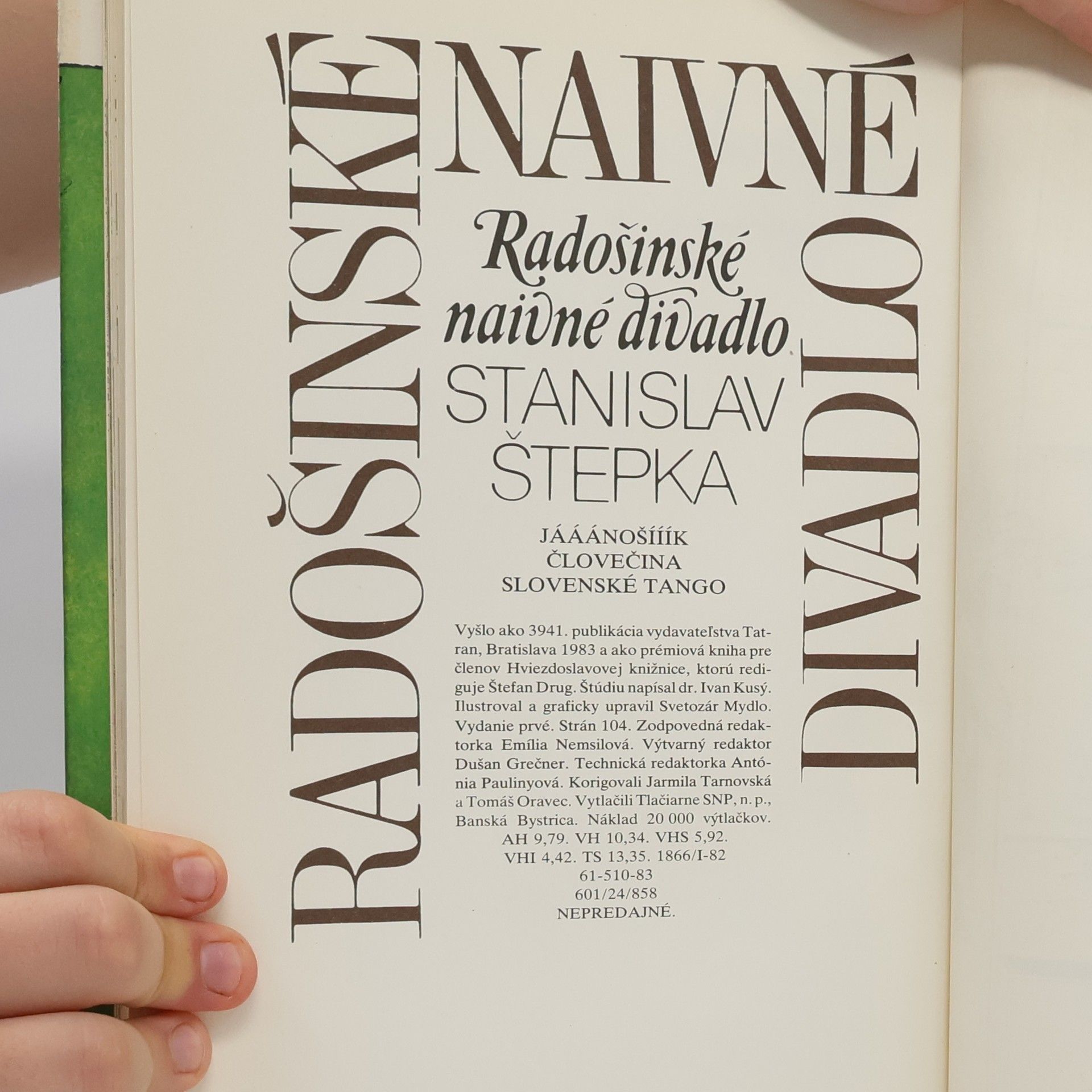 Stanislav Štepka Radošinské naivné divadlo. Jááánošííík, Človečina, Slovenské tango