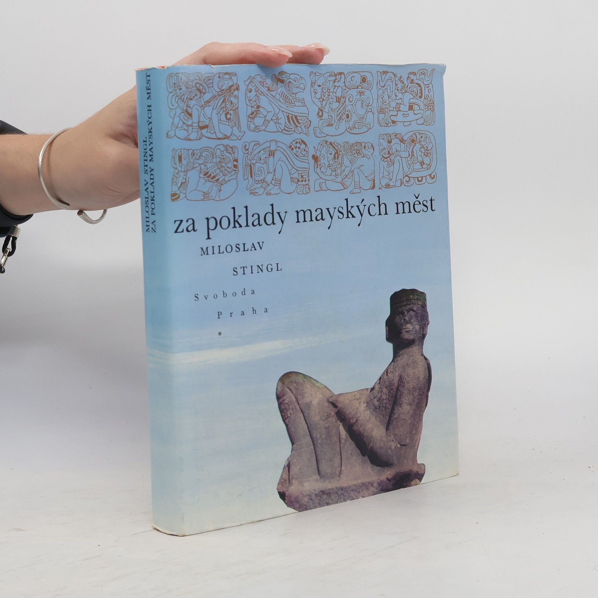 Miloslav Stingl Za poklady mayských měst