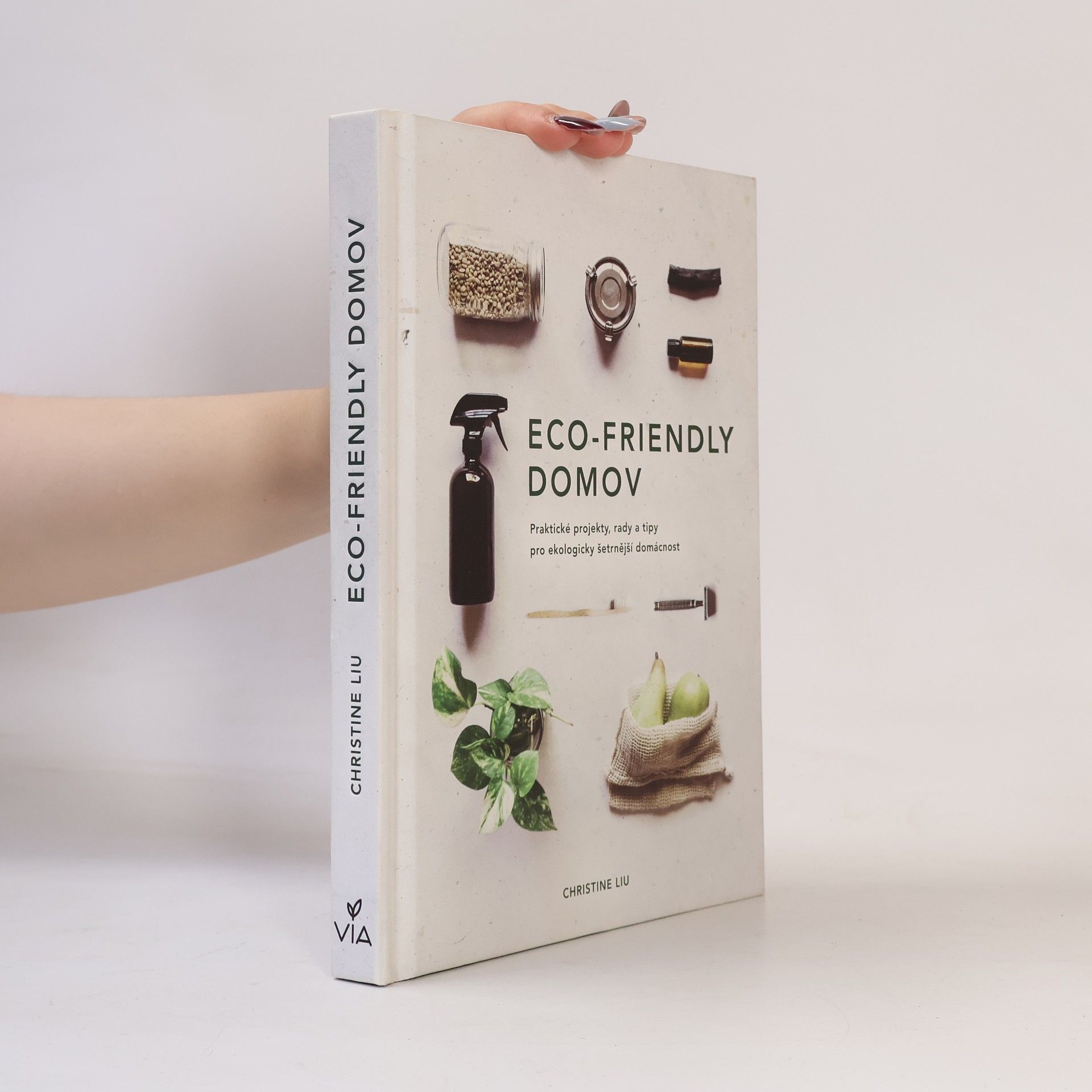 Christine Liu Eco-friendly domov: Praktické projekty, rady a tipy pro ekologicky šetrnější domácnost