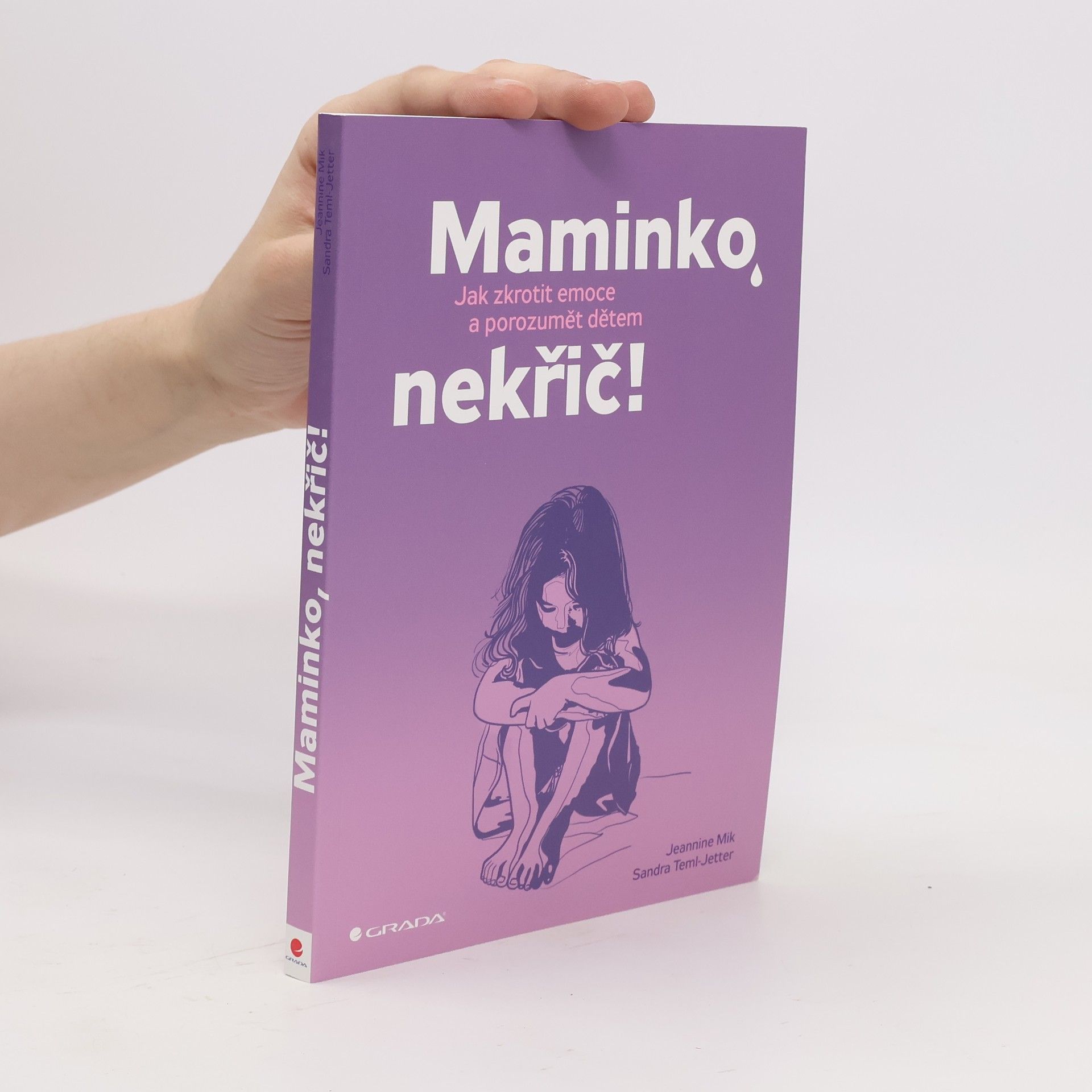 Jeannine Mik Maminko, nekřič! : jak zkrotit emoce a porozumět dětem