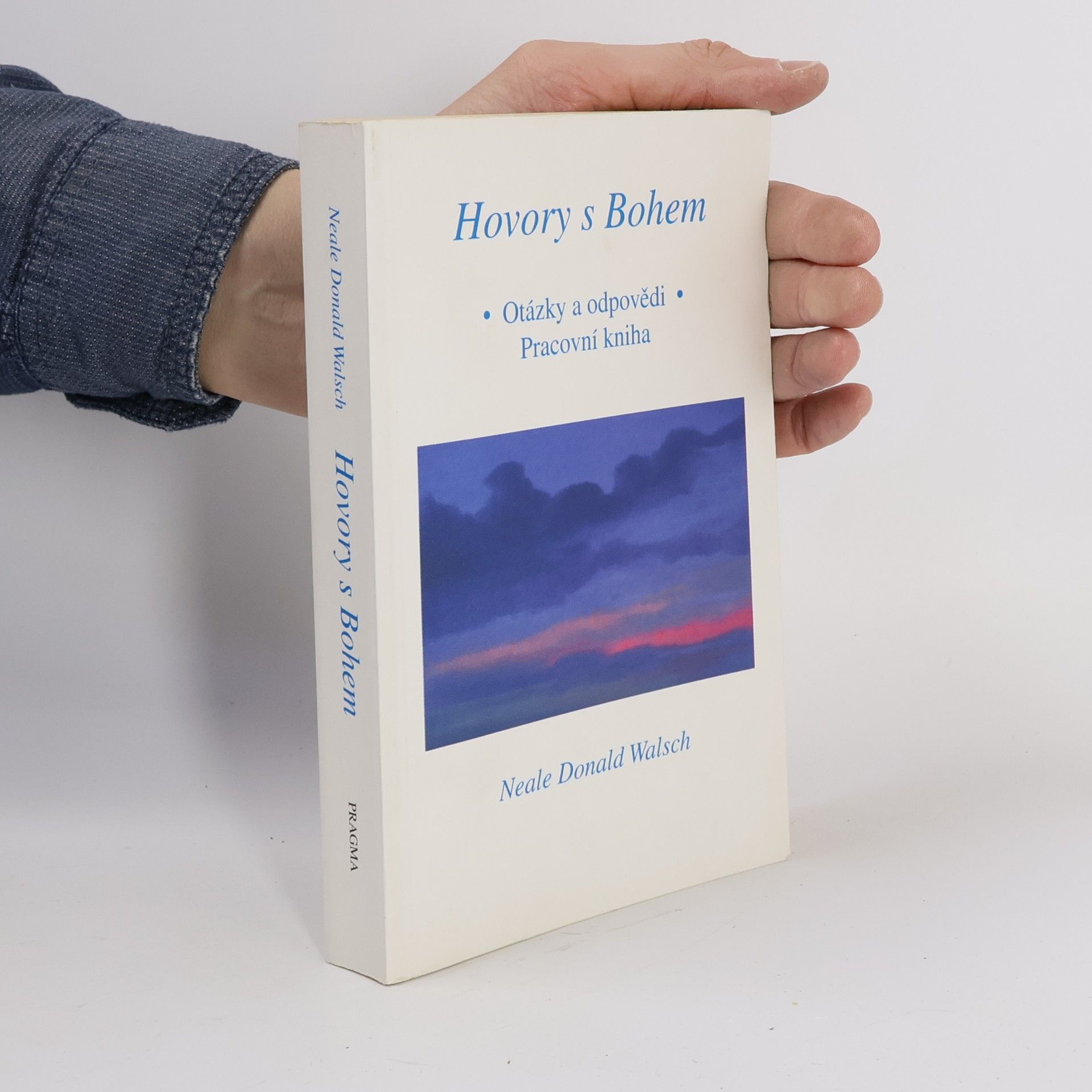 Neale Donald Walsch Hovory s Bohem : otázky a odpovědi : pracovní kniha