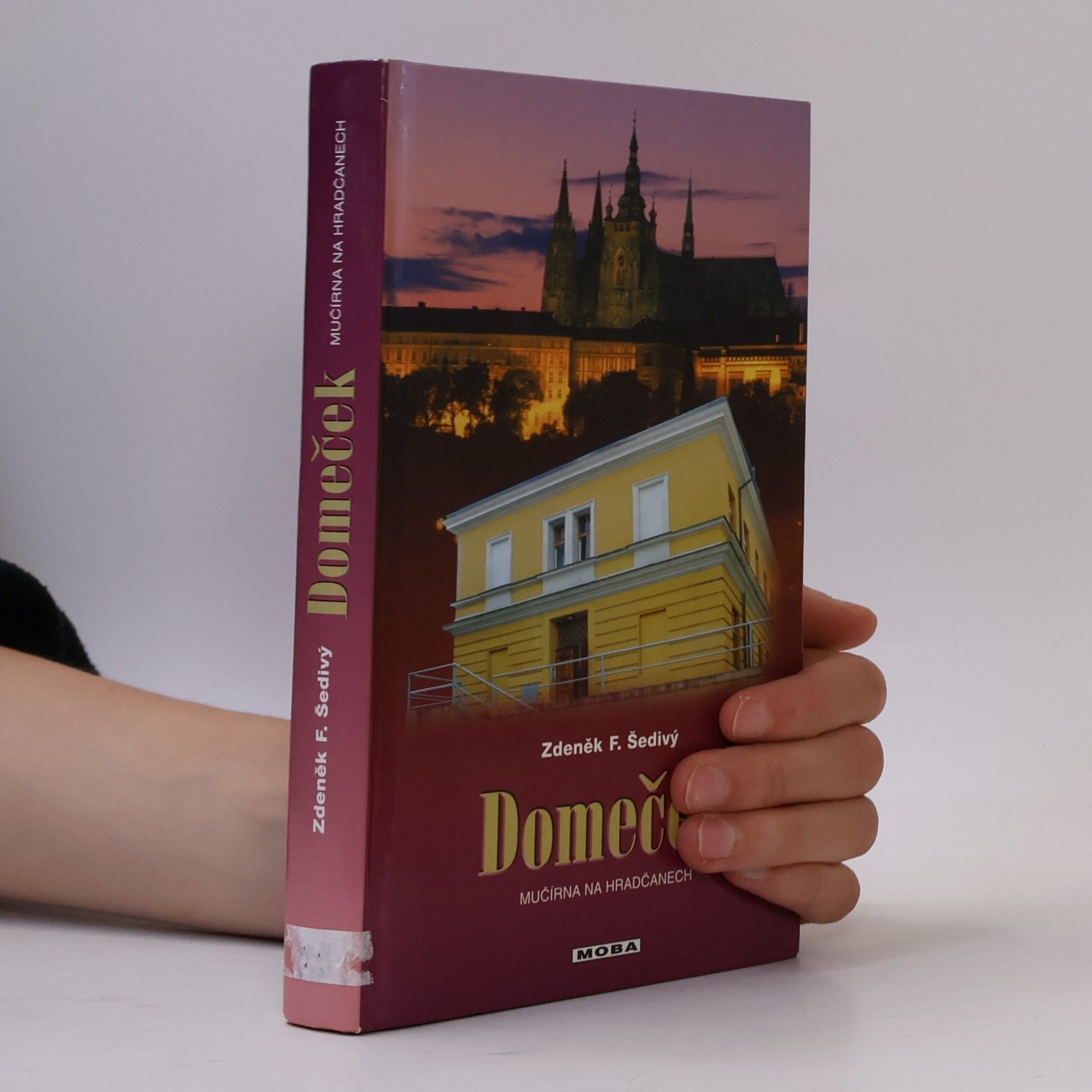 Zdeněk F. Šedivý Domeček. Mučírna na Hradčanech.
