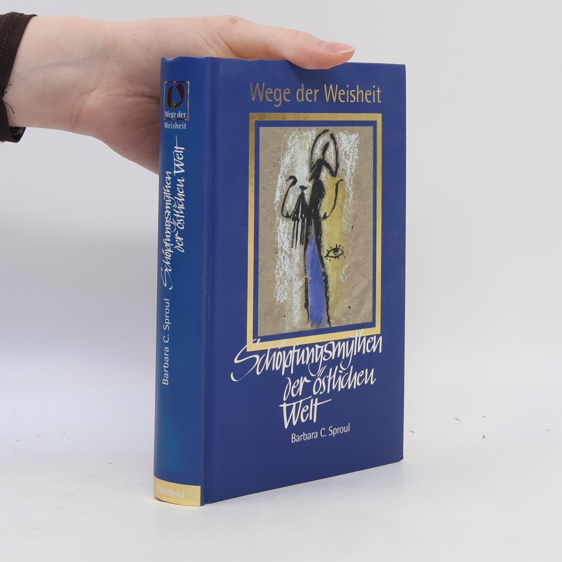 Barbara C. Sproul Schöpfungsmythen der östlichen Welt