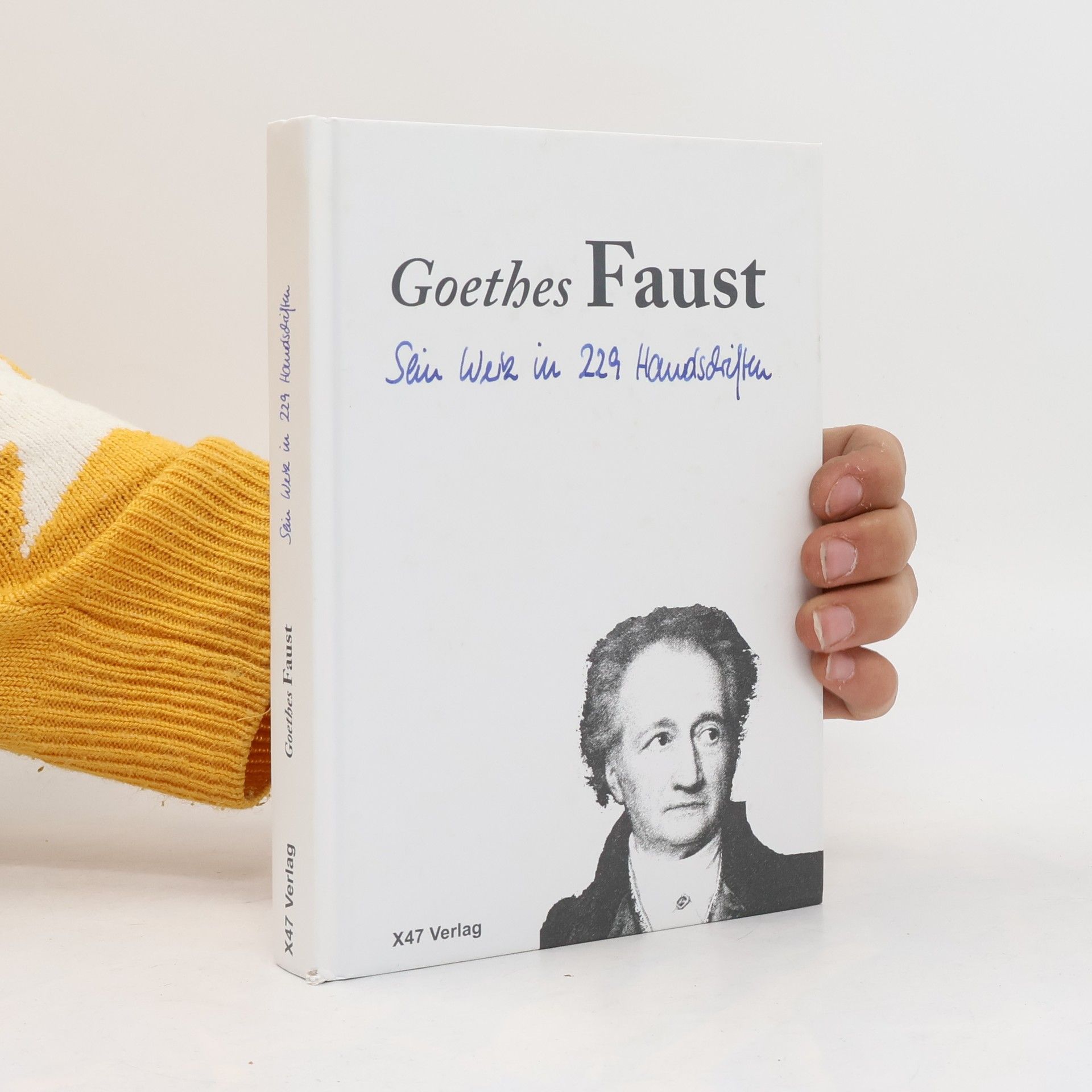 Johann Wolfgang von Goethe Goethes Faust. Sein Werk in 229 Handschriften