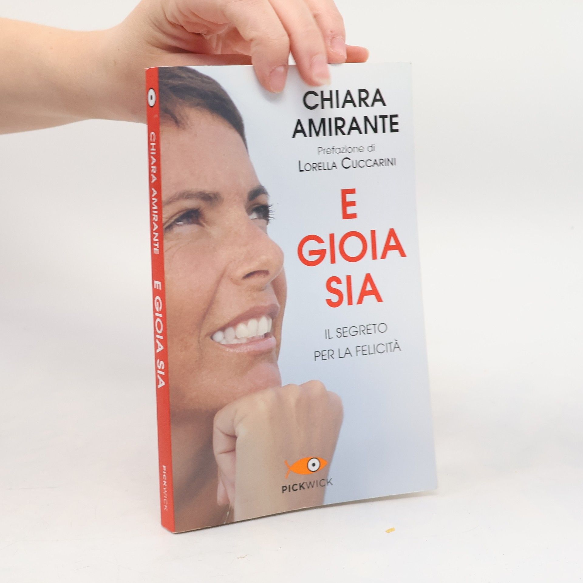 Chiara Amirante E gioia sia. Il segreto per la felicità