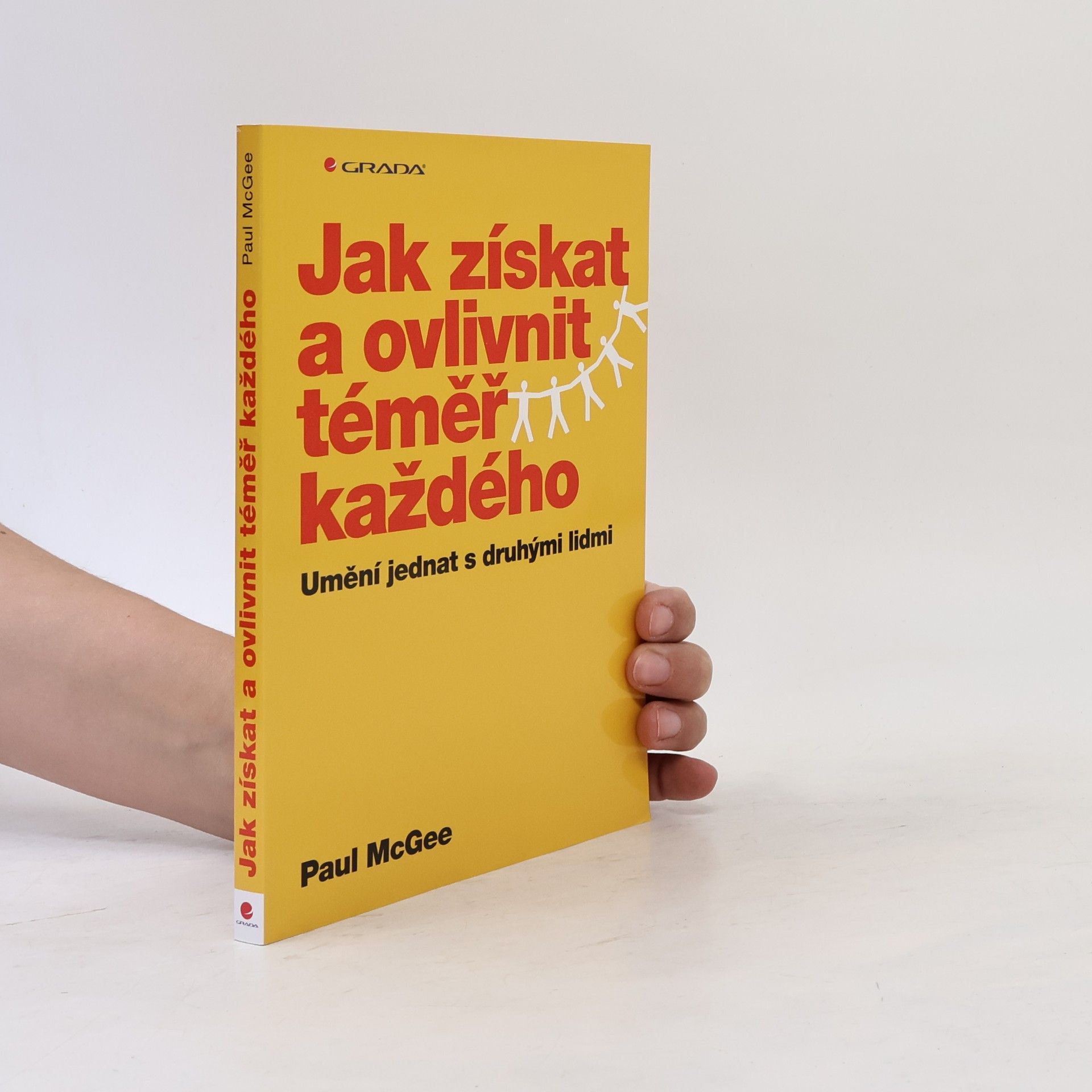 Paul McGee Jak získat a ovlivnit téměř každého
