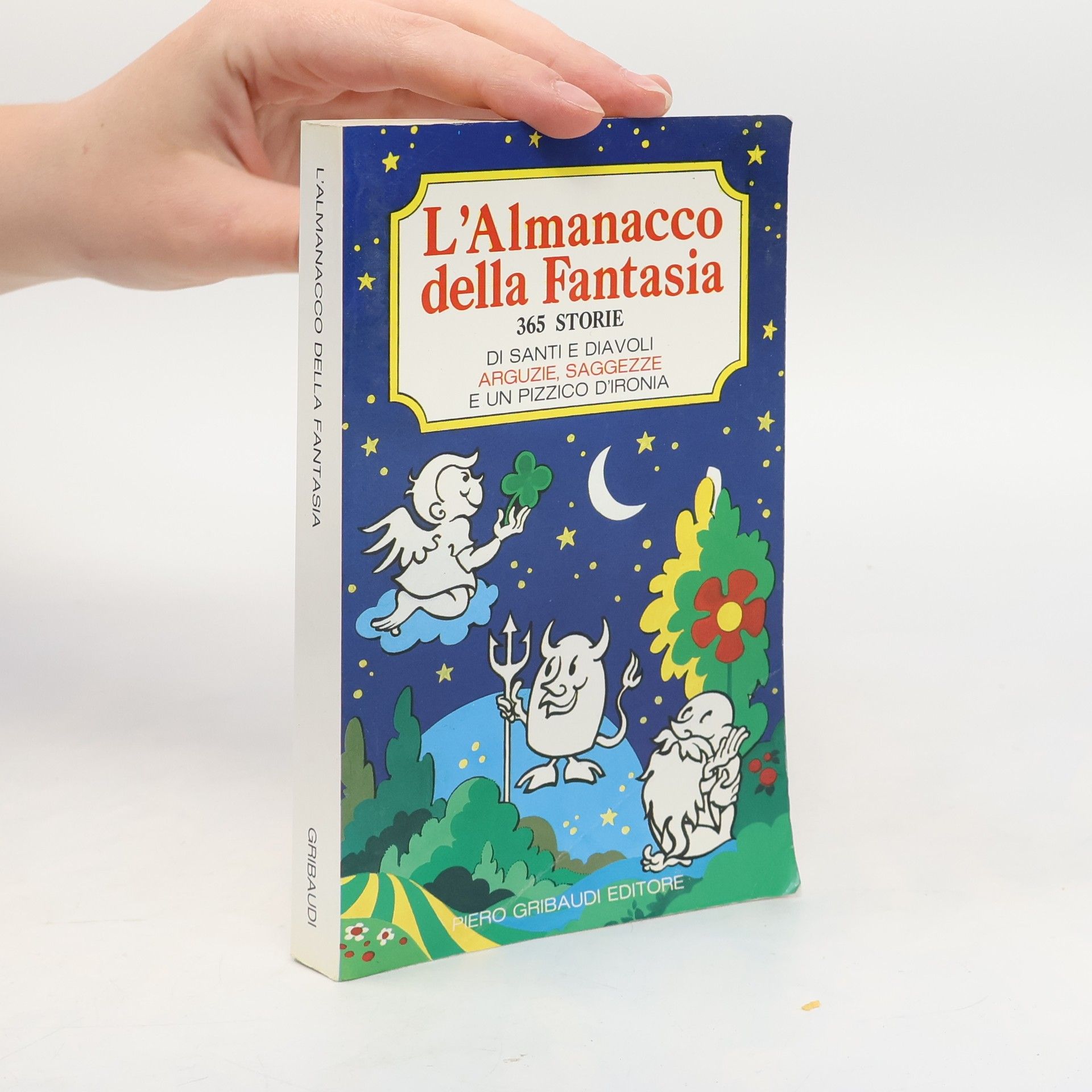 P. G. Virone L'almanacco della fantasia. 365 storie di santi e diavoli, arguzie, saggezze e un pizzico d'ironia