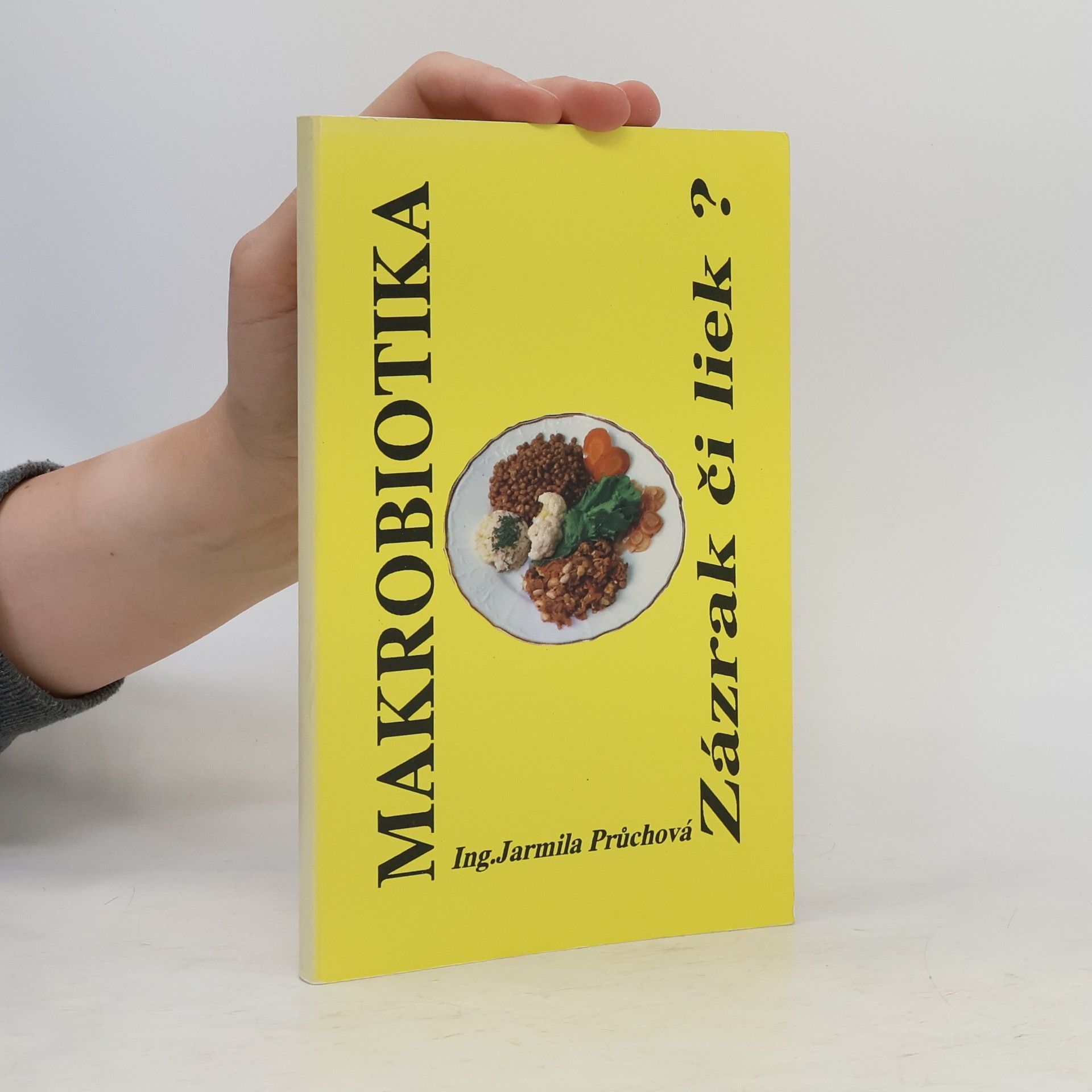 Jarmila Průchová Makrobiotika. Zázrak či liek?