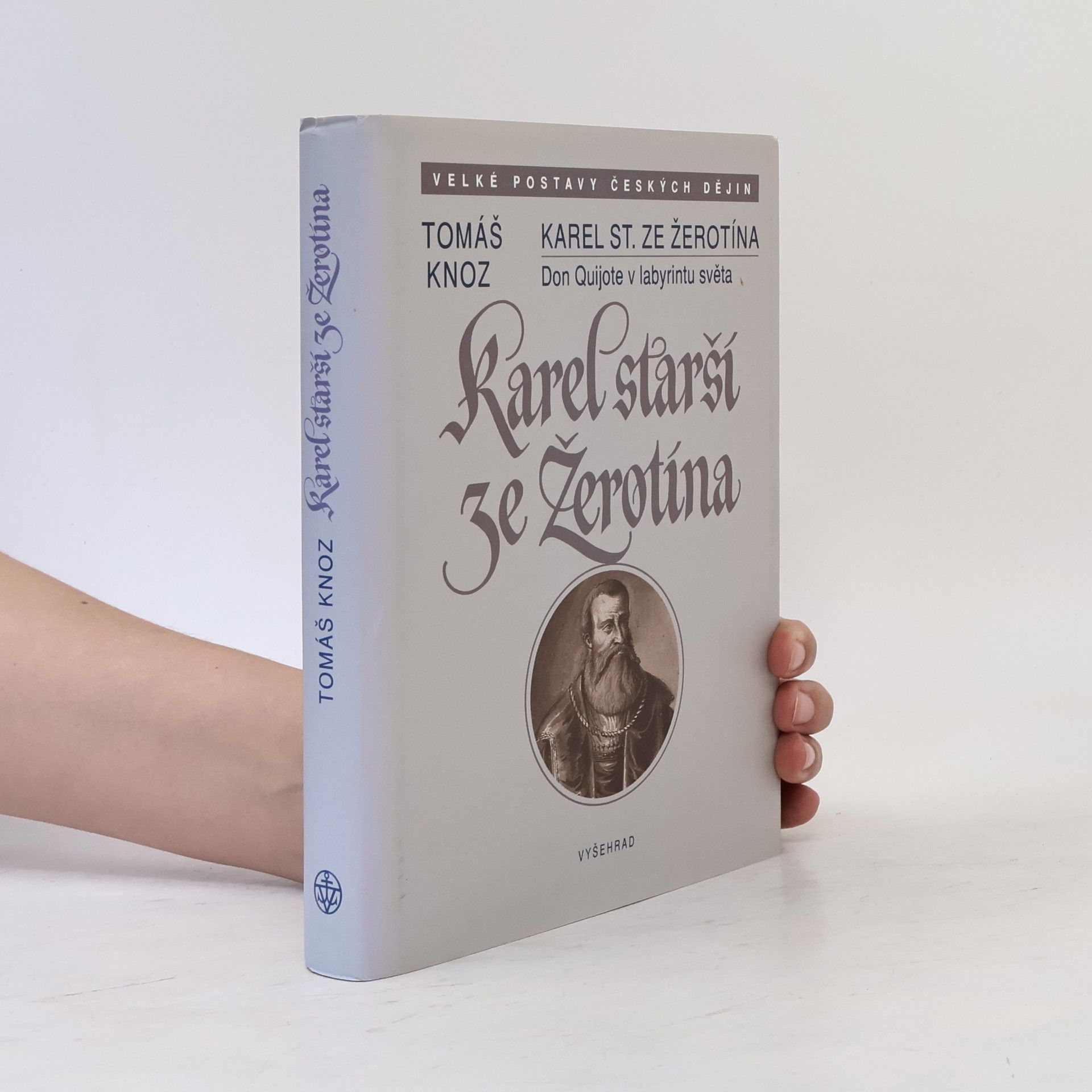 Tomáš Knoz Karel starší ze Žerotína. Don Quijote v labyrintu světa