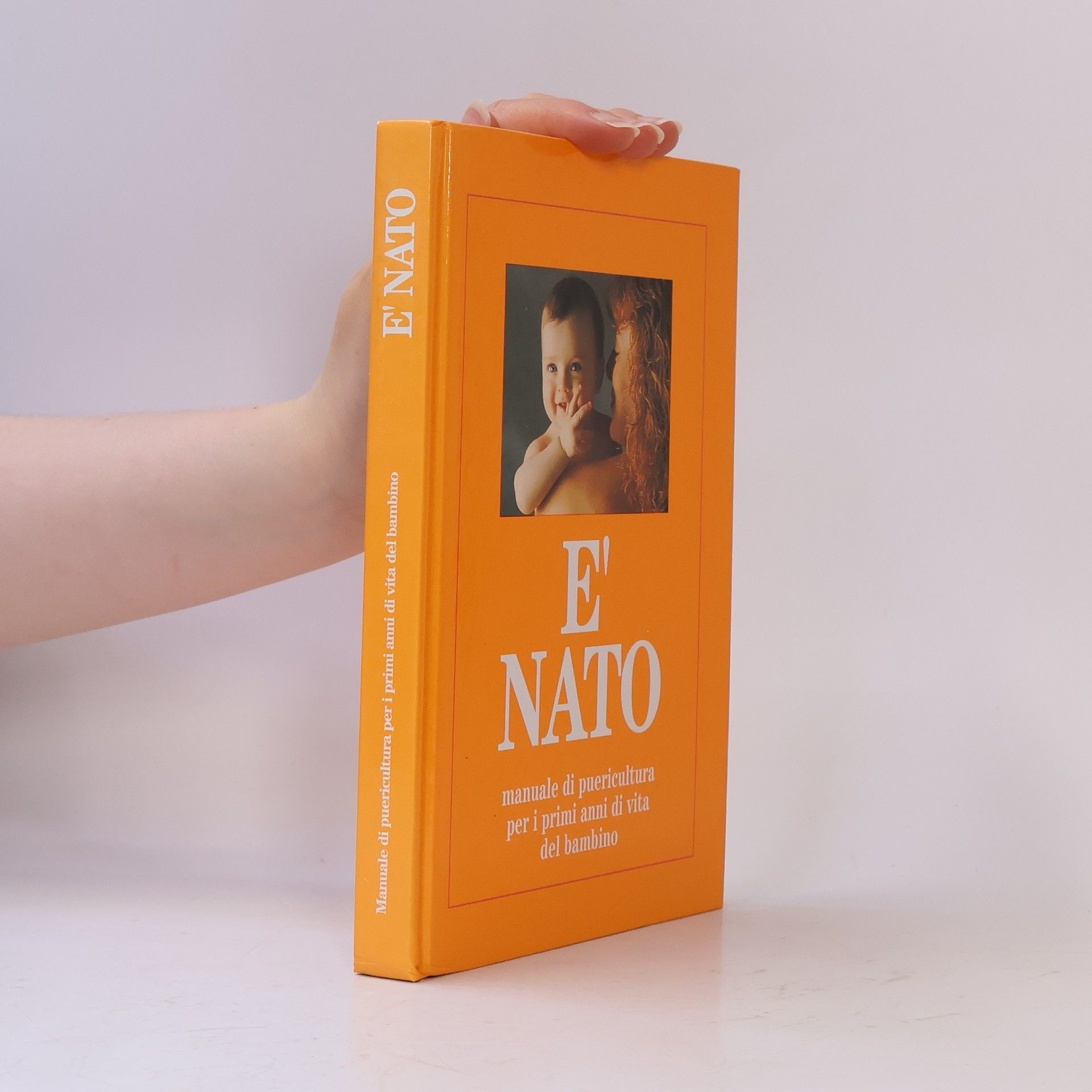 Rosanna Moretto É nato. Manuale di puericultura per i primi anni di vita del bambino